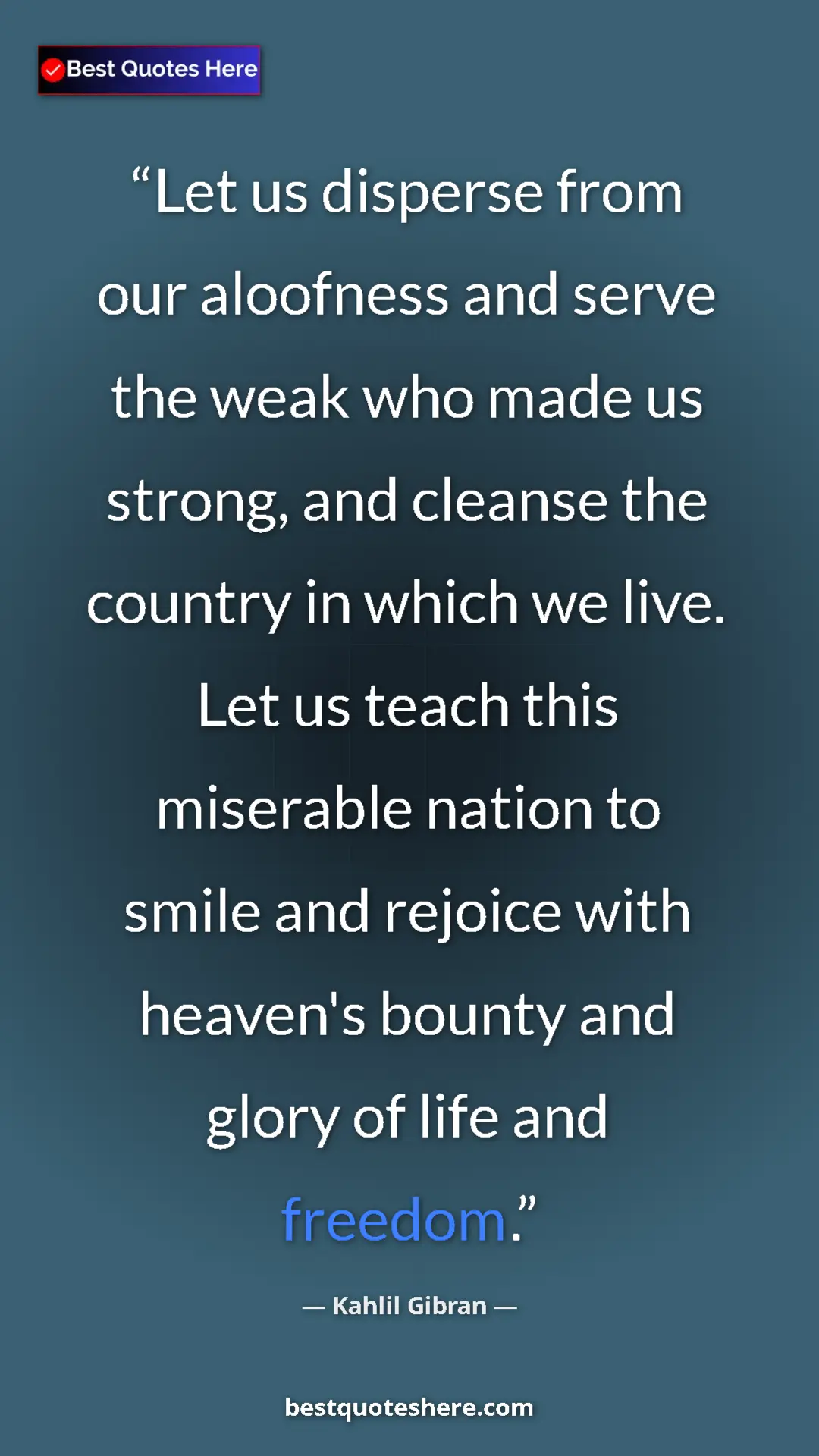 Pinterest quote poster by Kahlil Gibran: "Let us disperse from our aloofness and serve the weak who..."