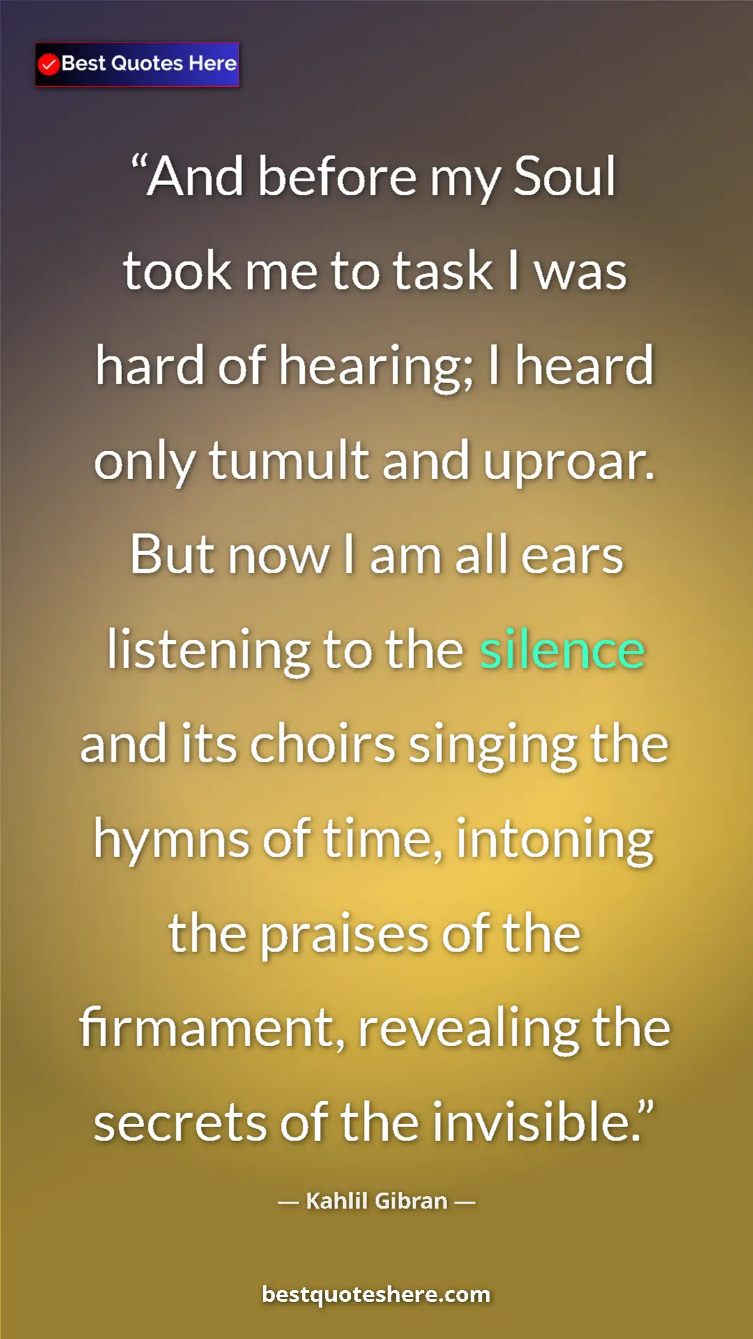 Kahlil Gibran Quote Card: "And before my Soul took me to task I was hard of hearing; I..." Pinterest quote poster by Kahlil Gibran: "And before my Soul took me to task I was hard of hearing; I..."