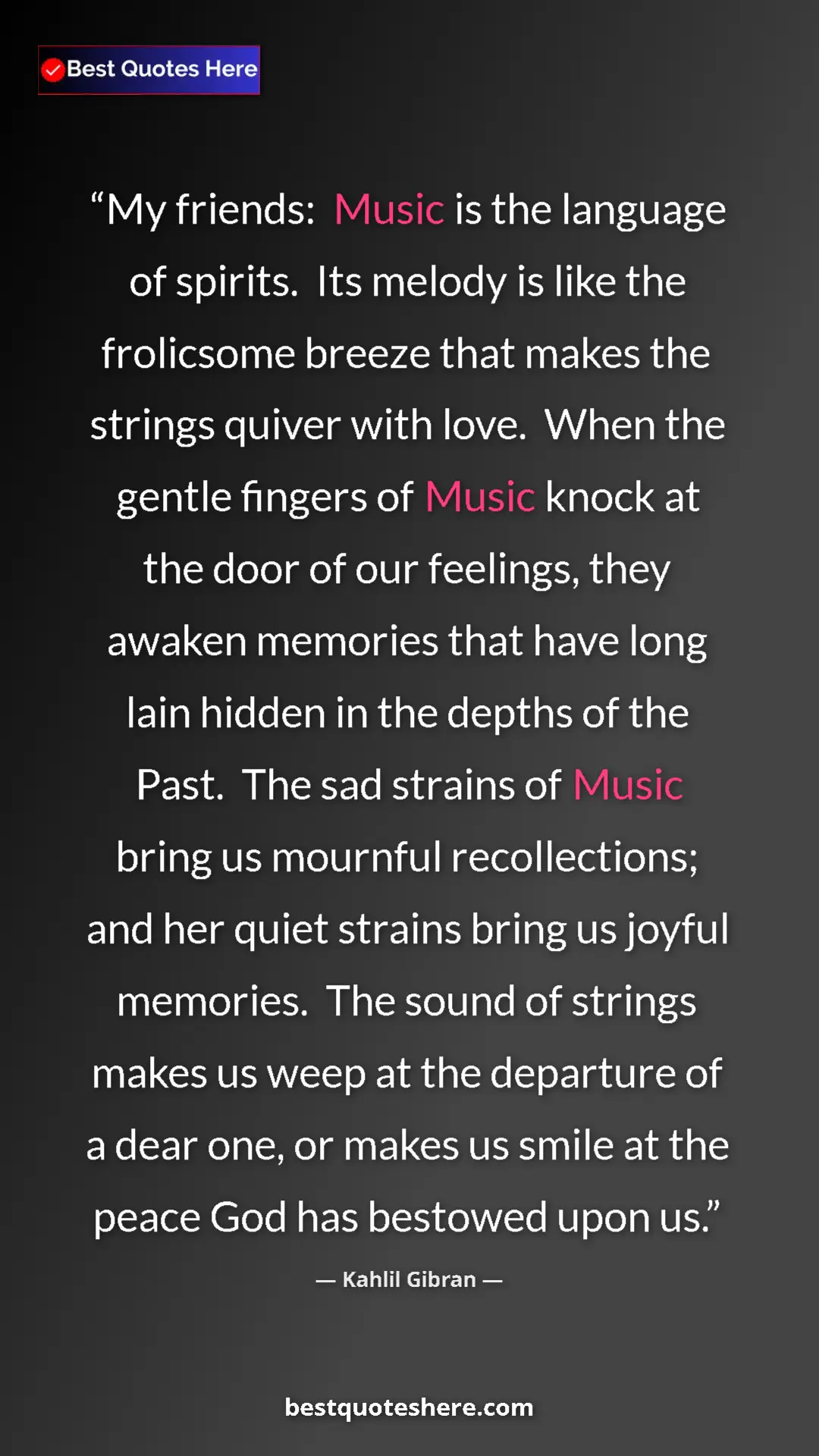 Pinterest quote poster by Kahlil Gibran: "My friends:  Music is the language of spirits.  Its melody..."