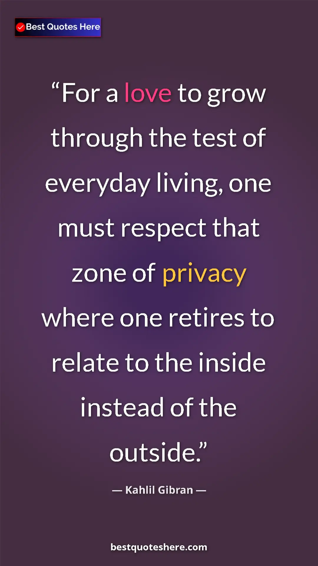 Pinterest quote poster by Kahlil Gibran: "For a love to grow through the test of everyday living, one..."