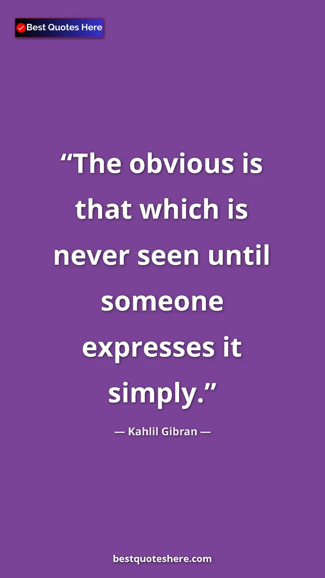 Pinterest quote poster by Kahlil Gibran: "The obvious is that which is never seen until someone..."