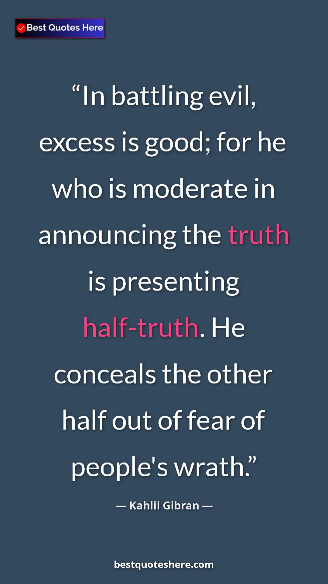 Pinterest quote poster by Kahlil Gibran: "In battling evil, excess is good; for he who is moderate in..."