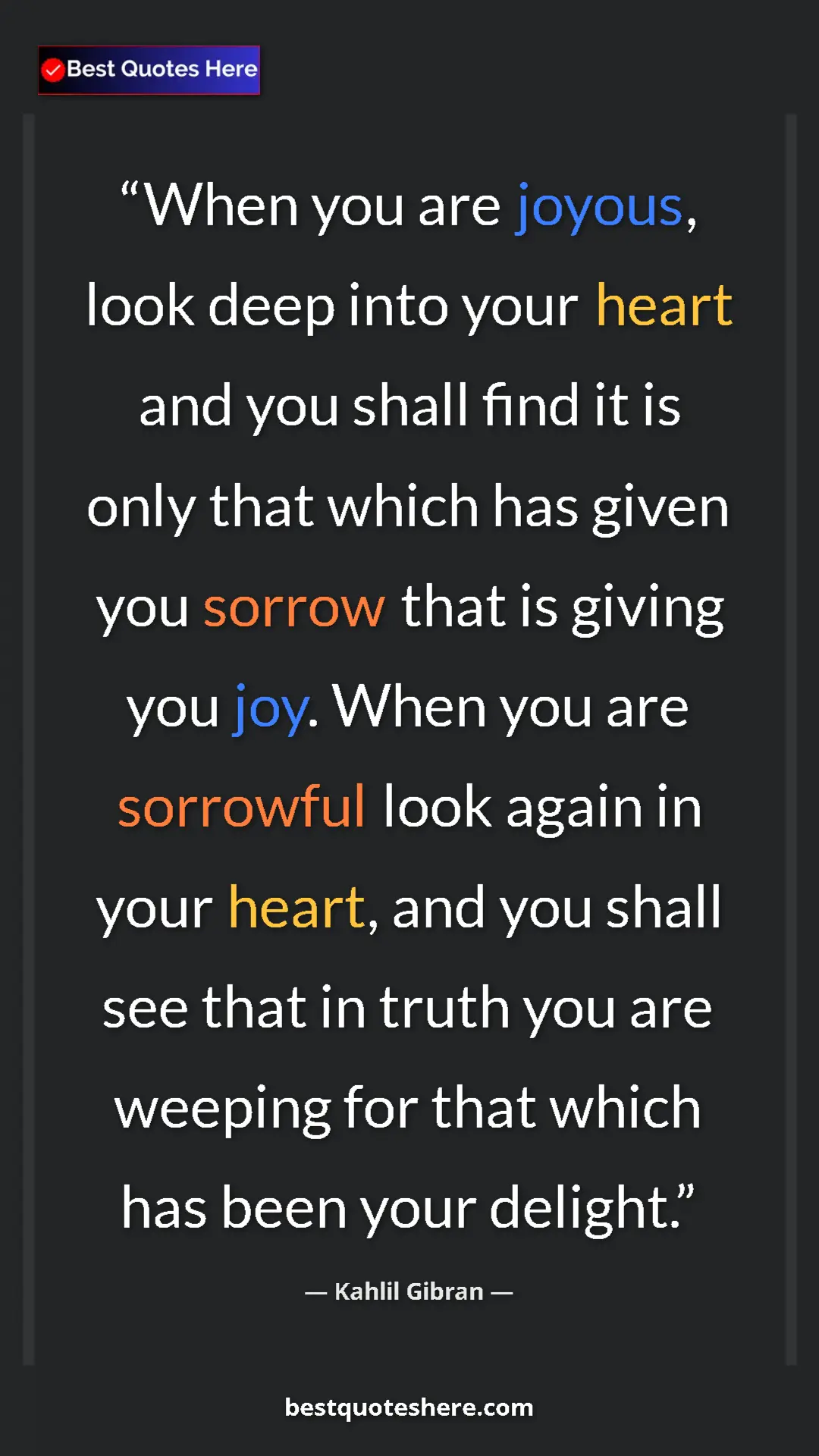 Pinterest quote poster by Kahlil Gibran: "When you are joyous, look deep into your heart and you..."