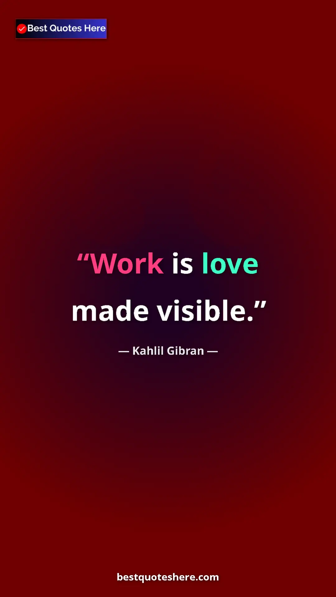 Pinterest quote poster by Kahlil Gibran: "Work is love made visible."