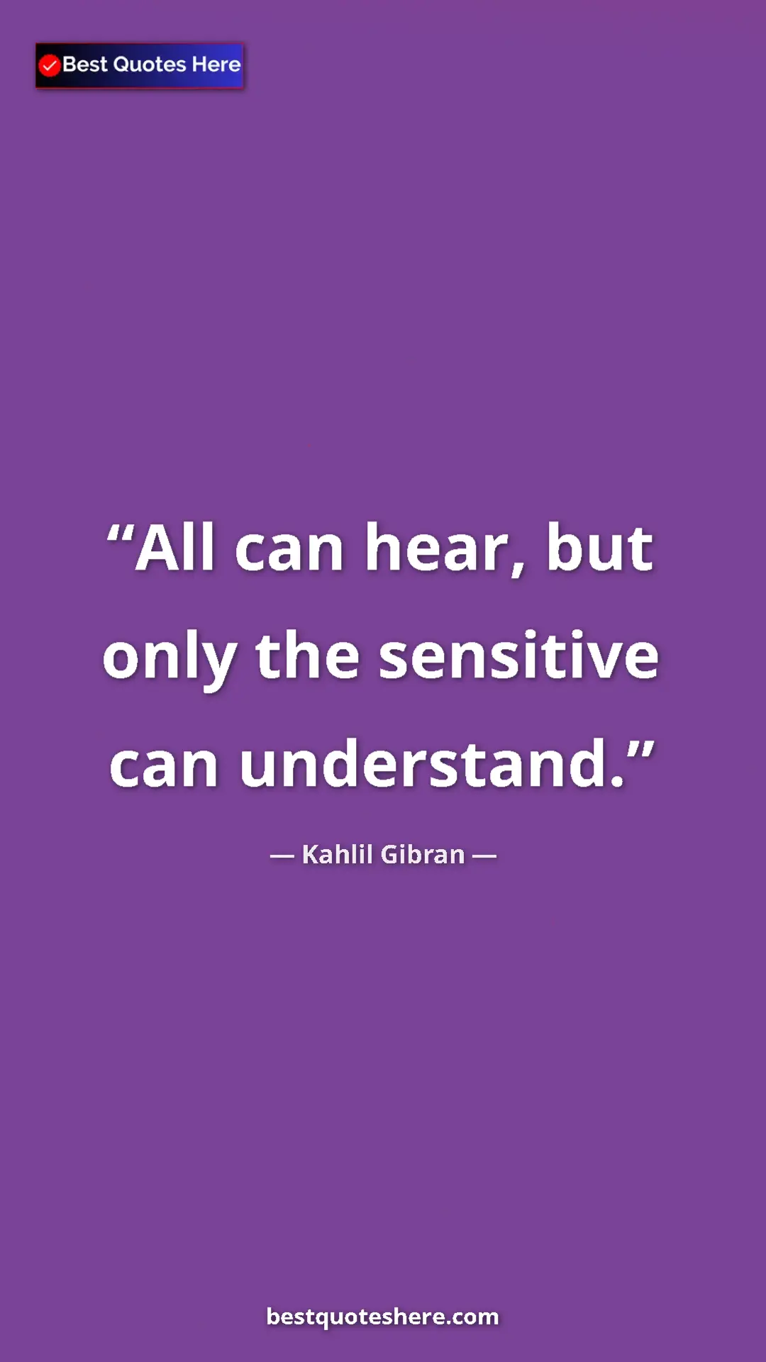 Pinterest quote poster by Kahlil Gibran: "All can hear, but only the sensitive can understand."