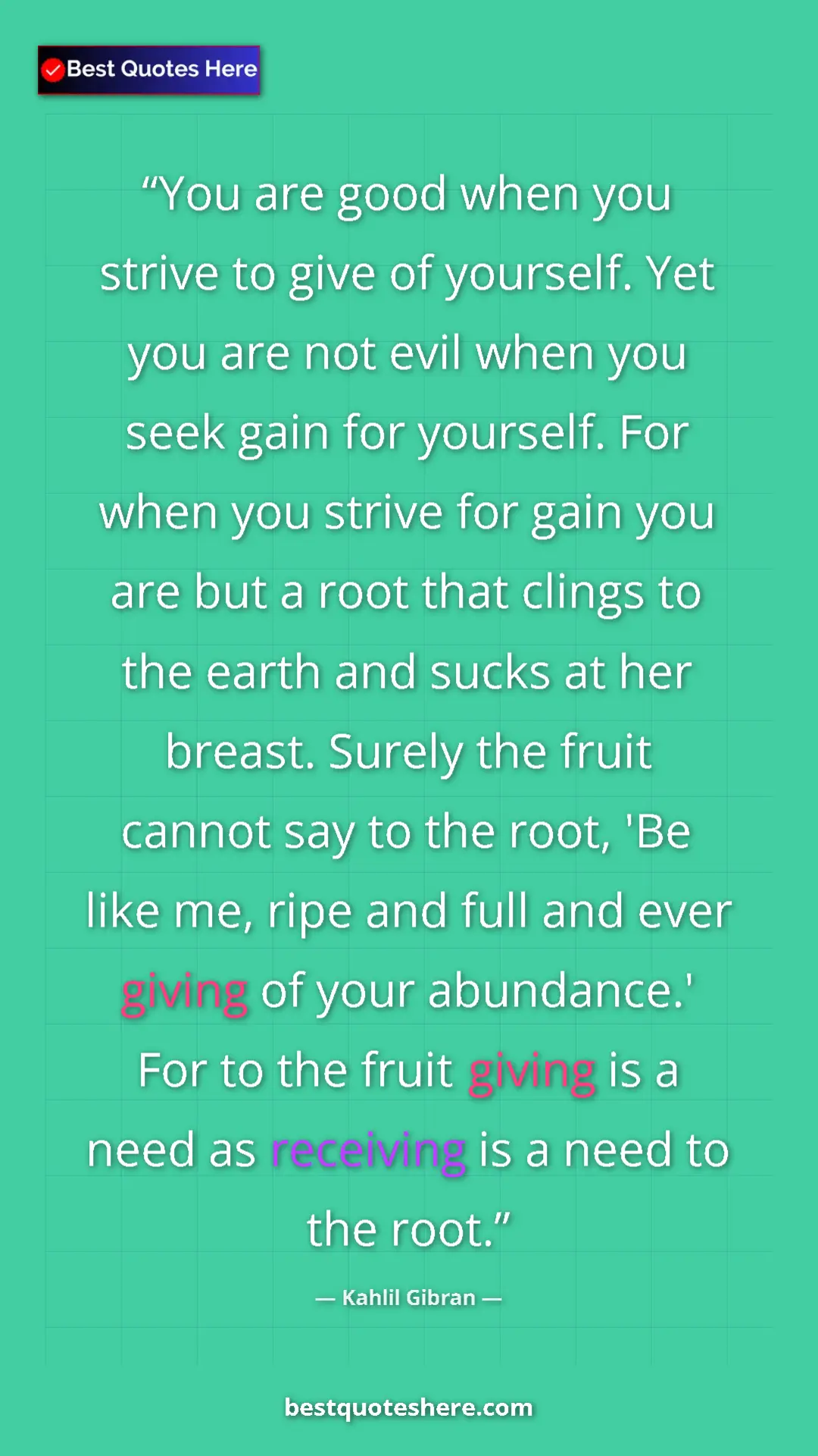 Pinterest quote poster by Kahlil Gibran: "You are good when you strive to give of yourself. Yet you..."