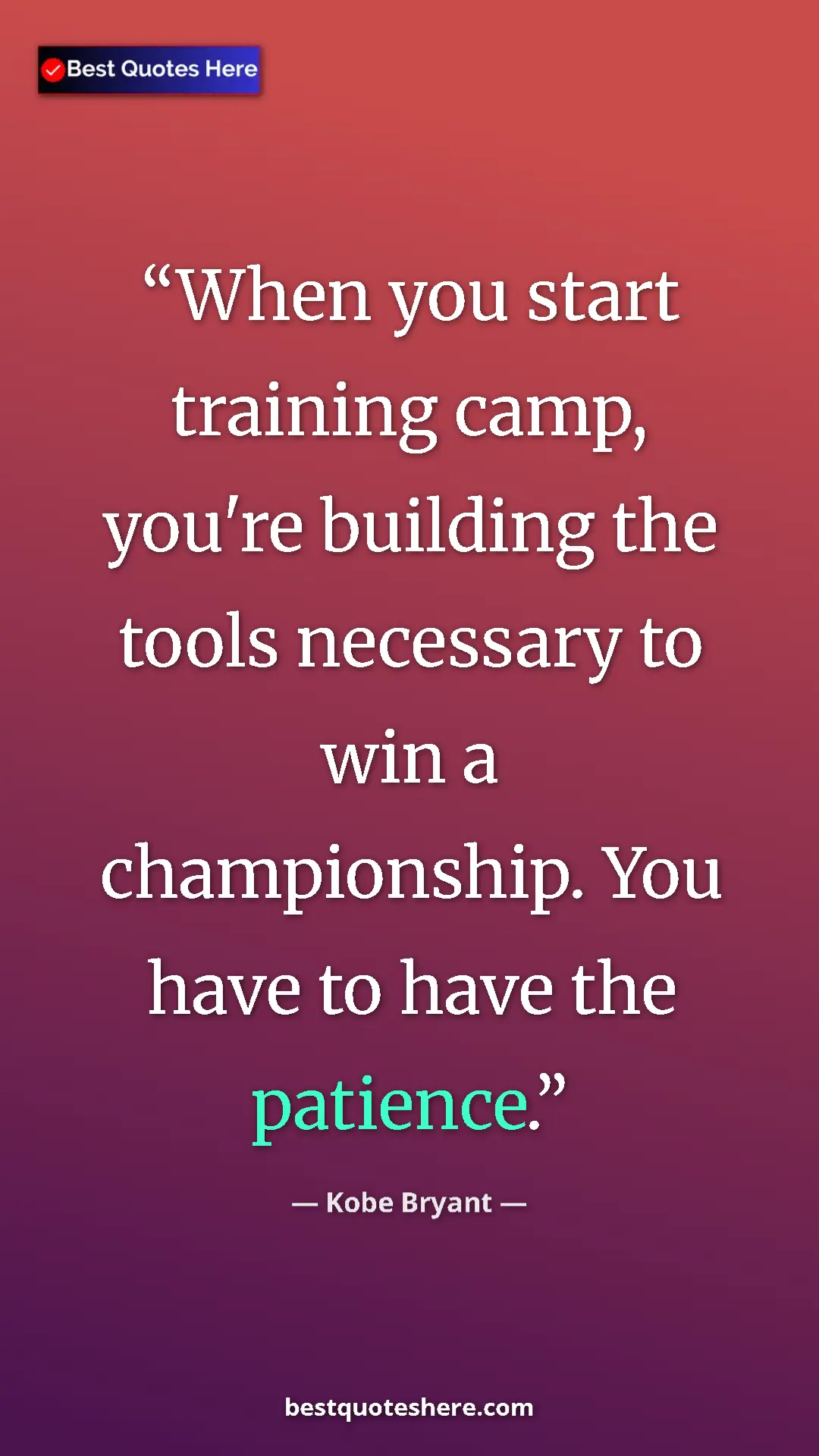 Pinterest quote poster by Kobe Bryant: "When you start training camp, you're building the tools..."