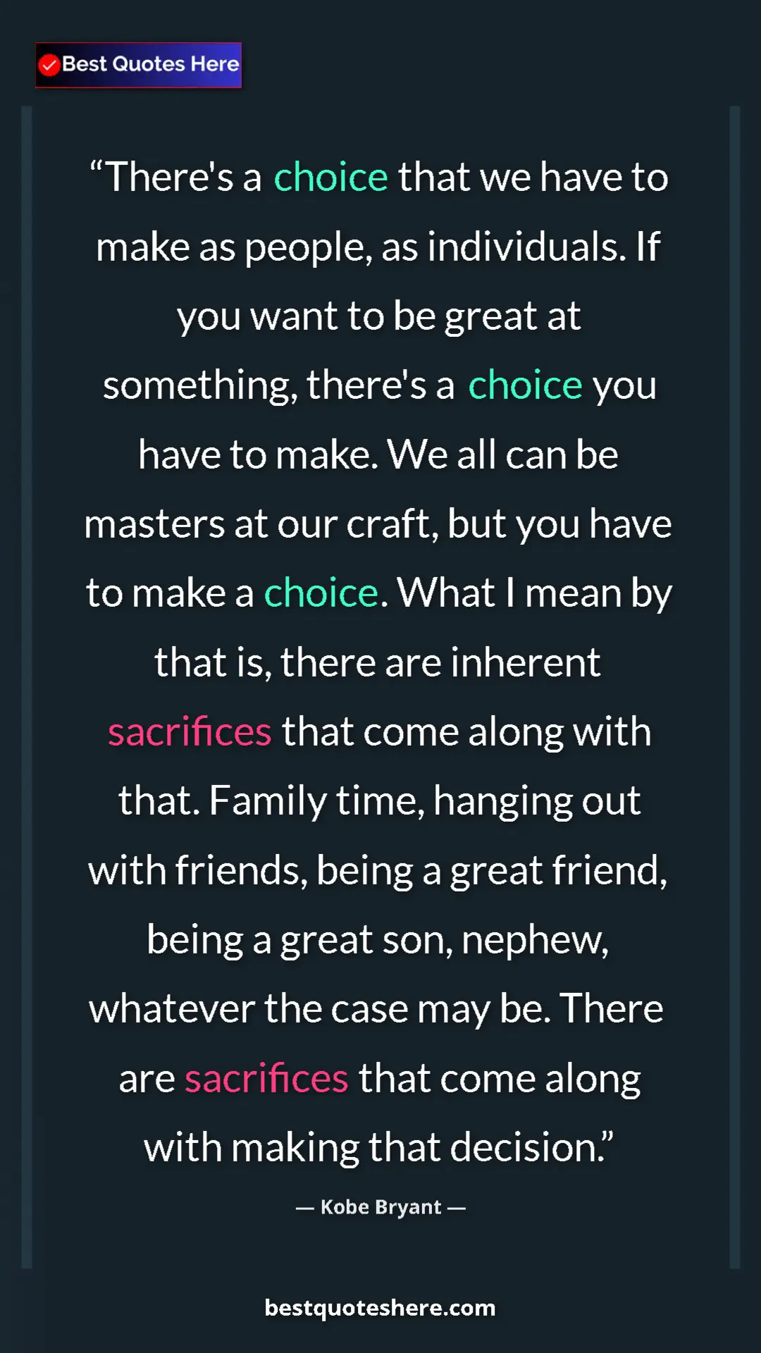 Pinterest quote poster by Kobe Bryant: "There's a choice that we have to make as people, as..."