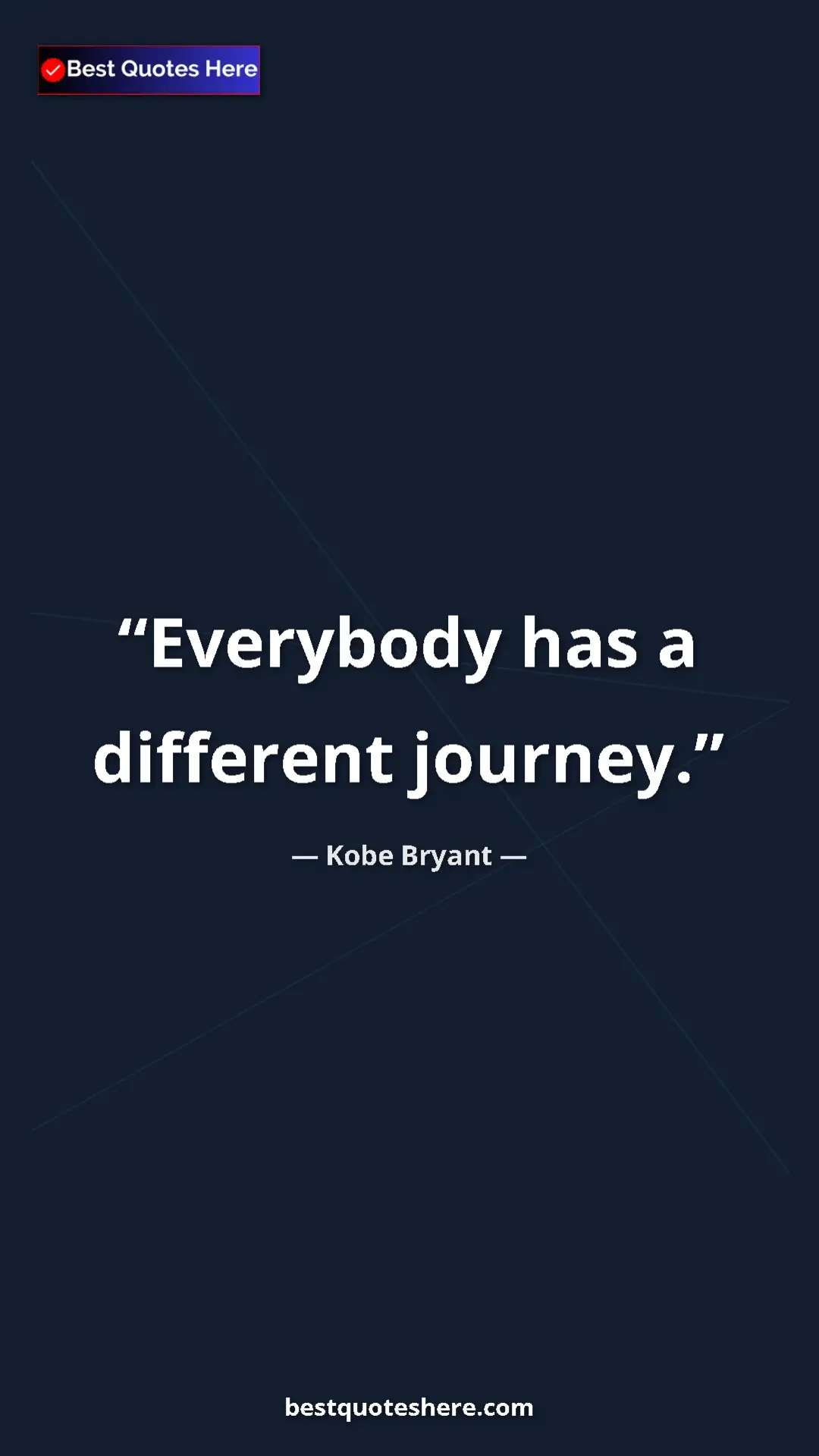 Kobe Bryant Quote Card: "Everybody has a different journey." Pinterest quote poster by Kobe Bryant: "Everybody has a different journey."