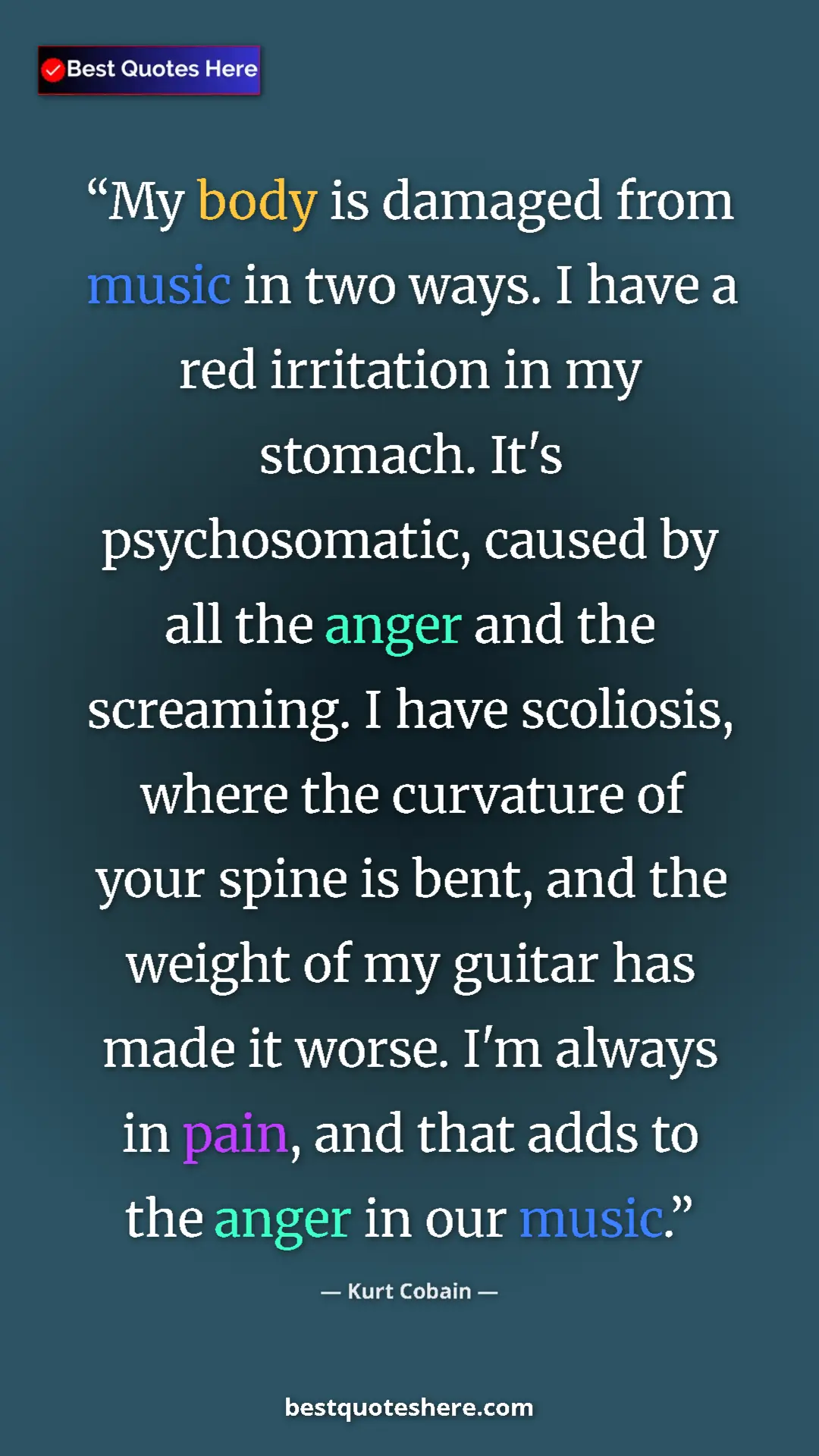 Kurt Cobain Quote Card: "My body is damaged from music in two ways. I have a red..." Pinterest quote poster by Kurt Cobain: "My body is damaged from music in two ways. I have a red..."