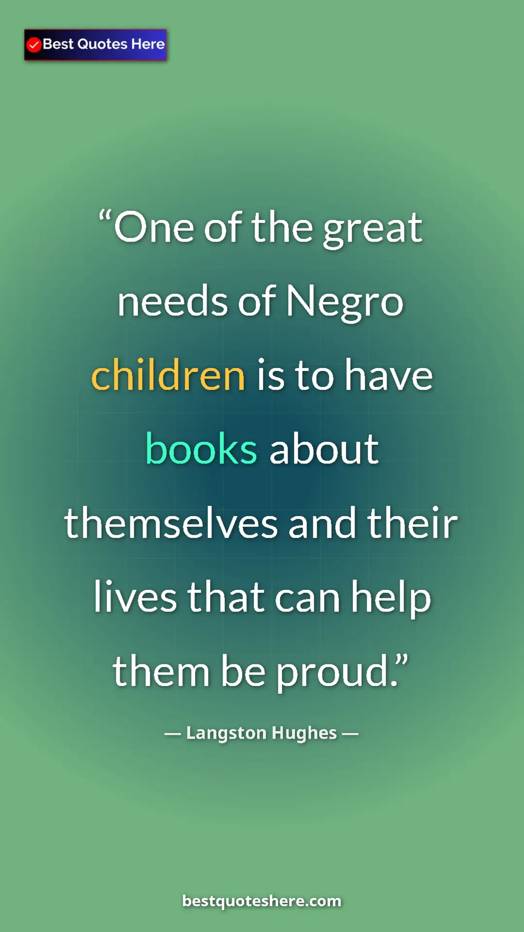 Pinterest quote poster by Langston Hughes: "One of the great needs of Negro children is to have books..."