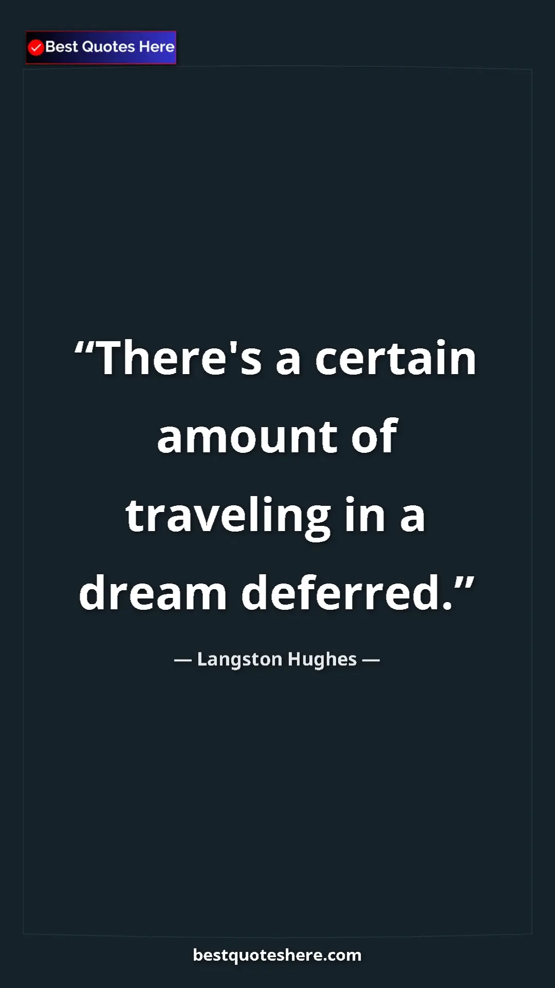 Pinterest quote poster by Langston Hughes: "There's a certain amount of traveling in a dream deferred."