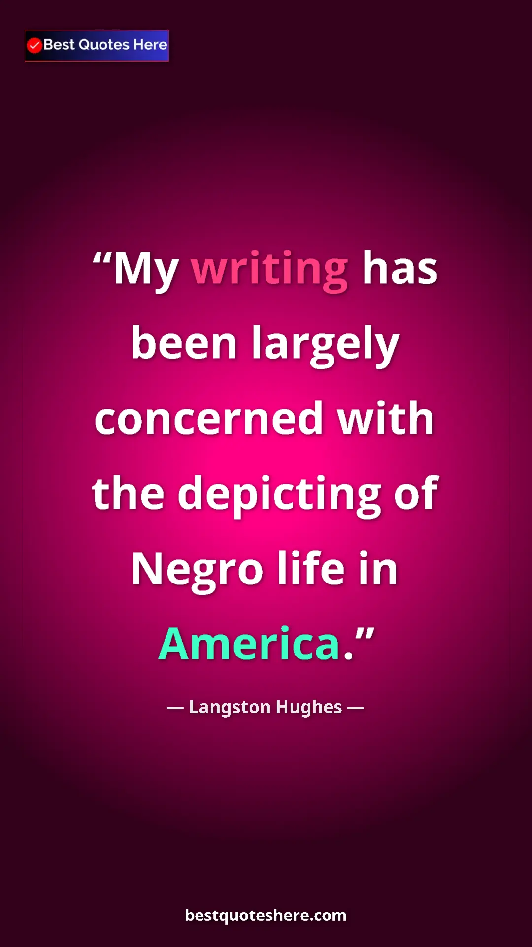 Pinterest quote poster by Langston Hughes: "My writing has been largely concerned with the depicting of..."