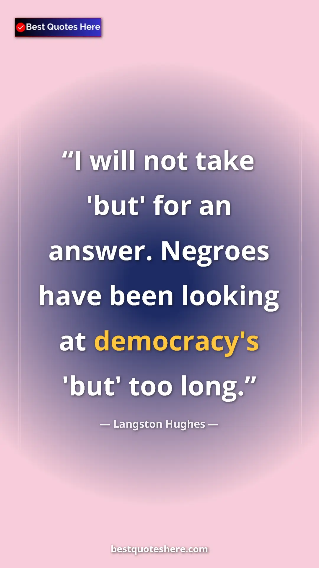 Pinterest quote poster by Langston Hughes: "I will not take 'but' for an answer. Negroes have been..."