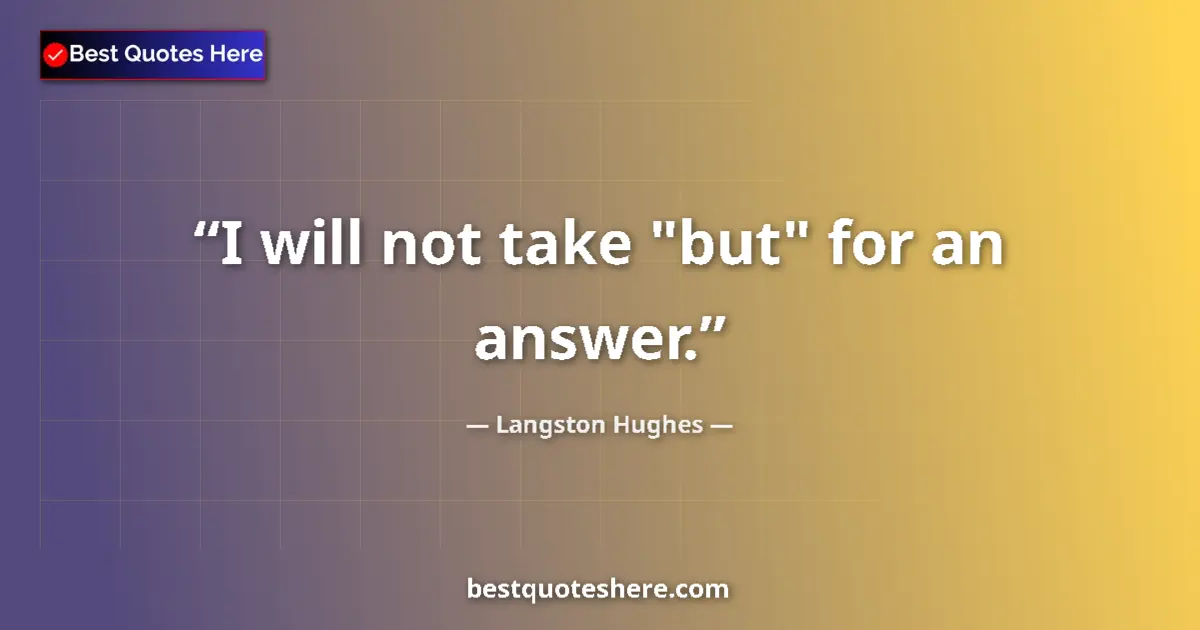 Quote by Langston Hughes: I will not take 