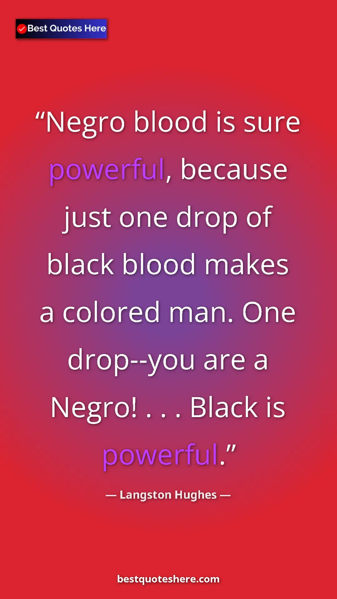 Pinterest quote poster by Langston Hughes: "Negro blood is sure powerful, because just one drop of..."