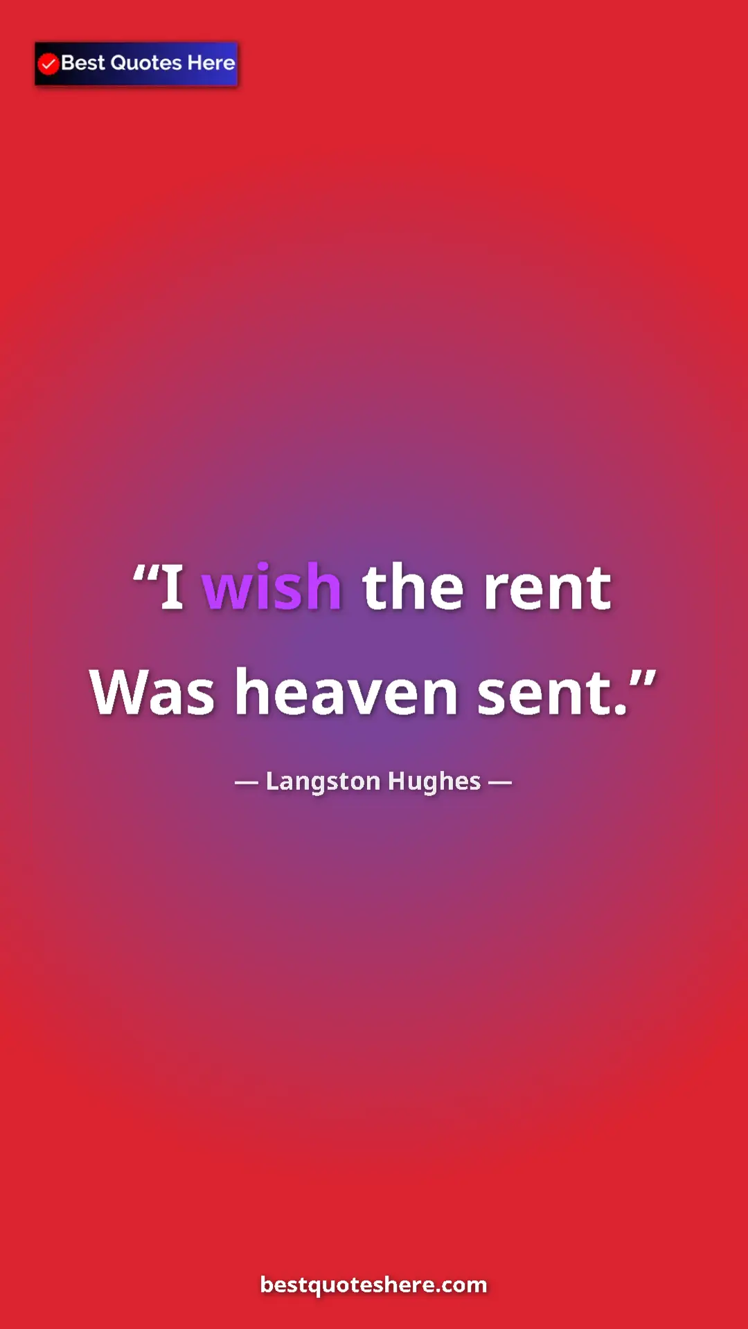Pinterest quote poster by Langston Hughes: "I wish the rent Was heaven sent."