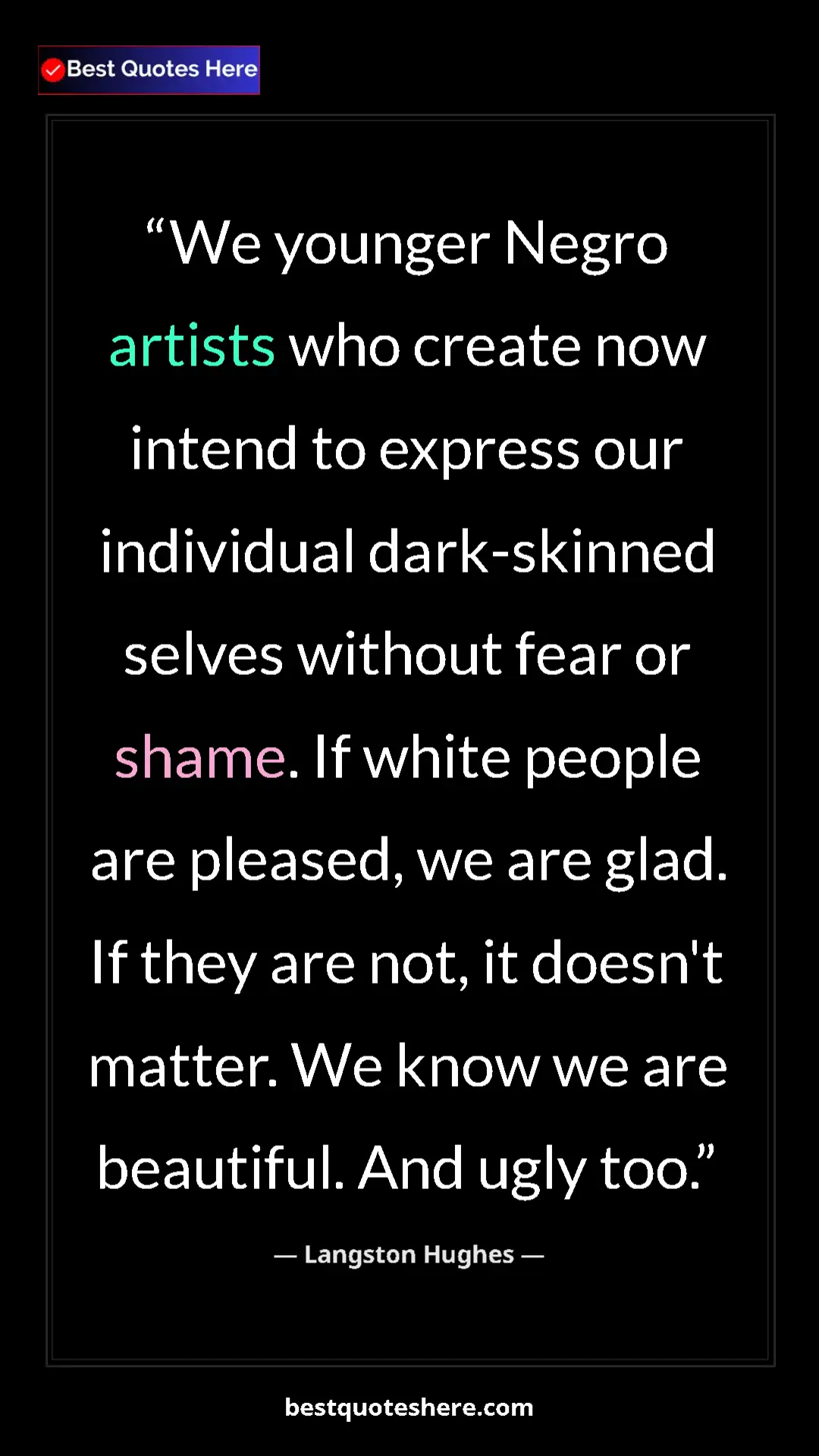Langston Hughes Quote Card: "We younger Negro artists who create now intend to express ou" Pinterest quote poster by Langston Hughes: "We younger Negro artists who create now intend to express ou"