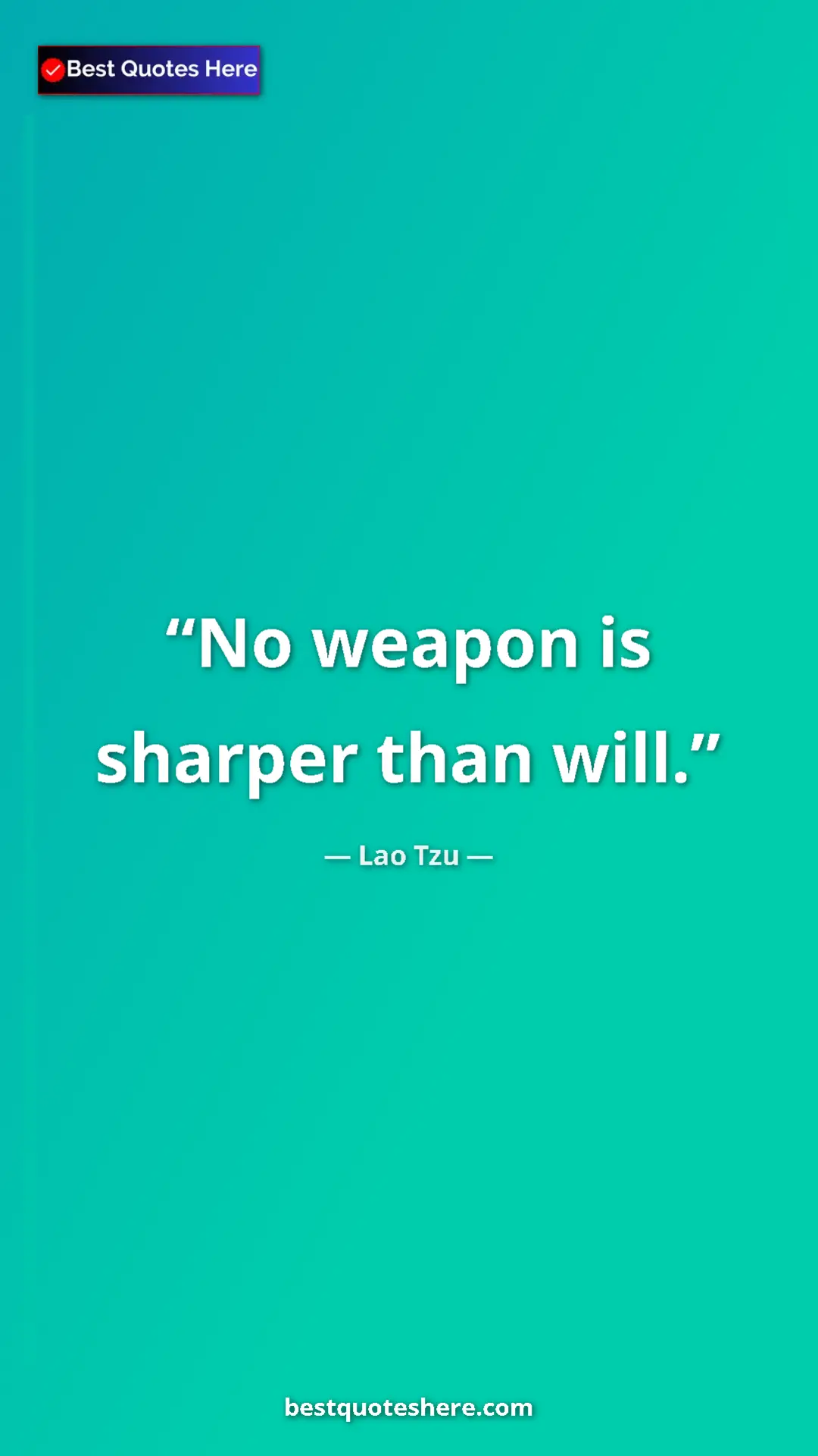 Pinterest quote poster by Lao Tzu: "No weapon is sharper than will."