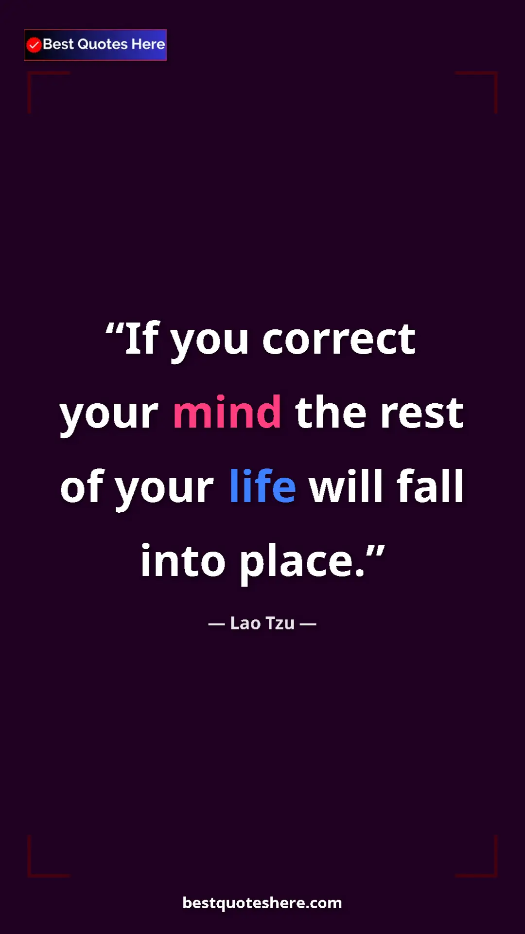 Pinterest quote poster by Lao Tzu: "If you correct your mind the rest of your life will fall..."