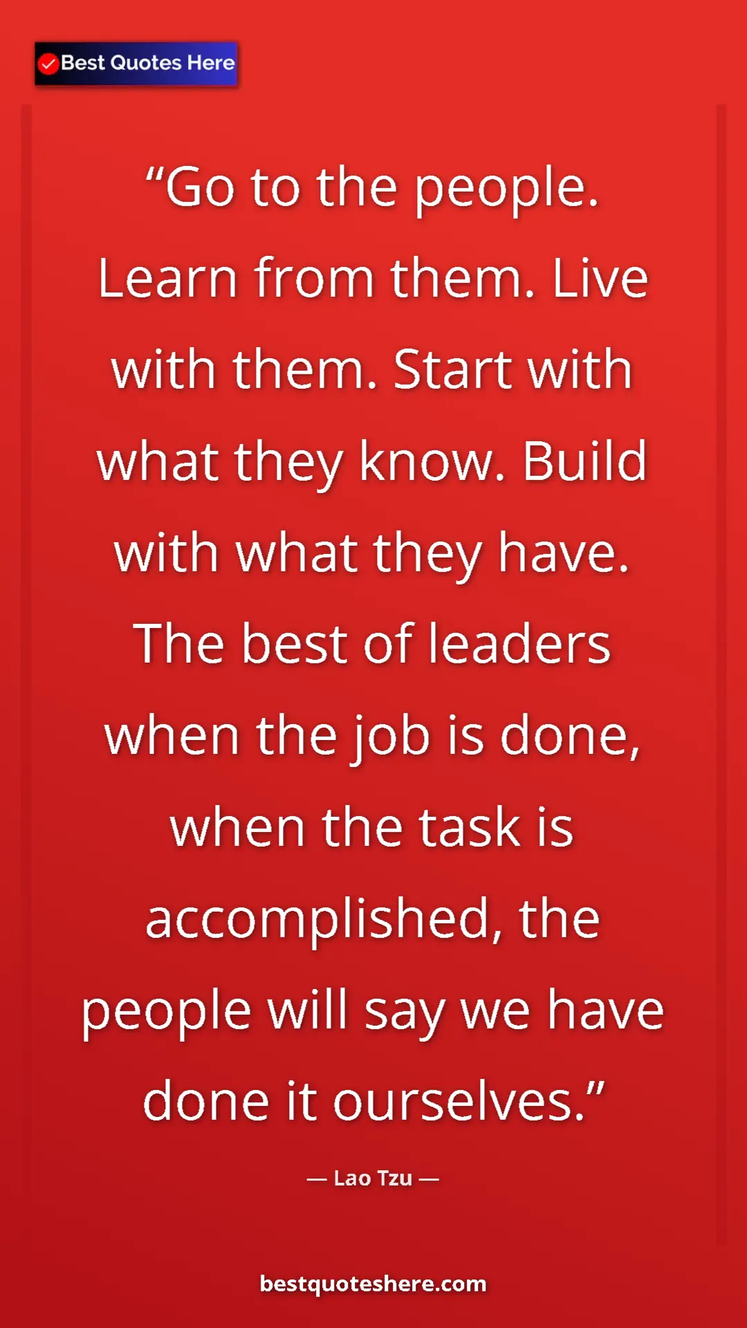 Pinterest quote poster by Lao Tzu: "Go to the people. Learn from them. Live with them. Start..."