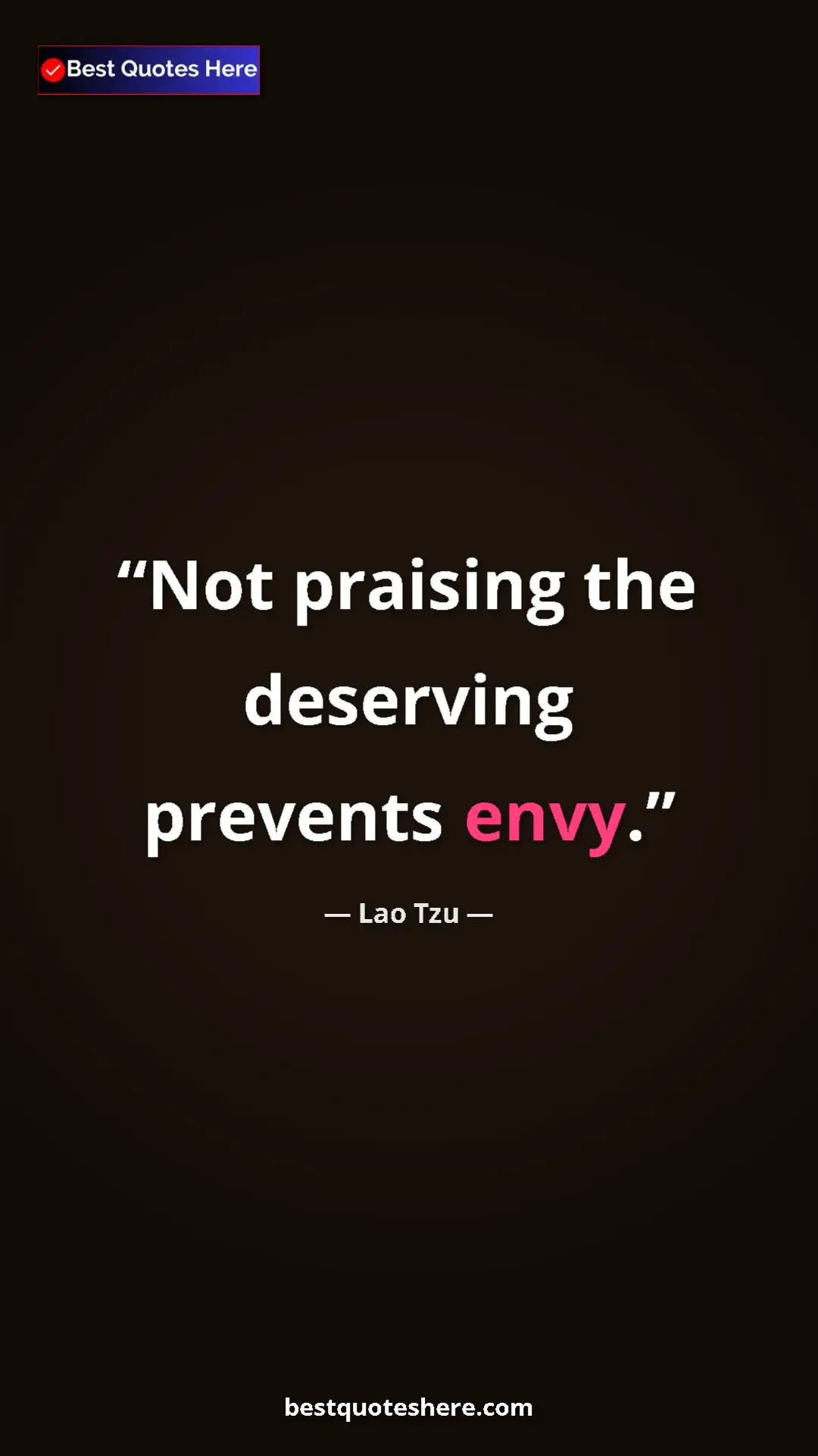Pinterest quote poster by Lao Tzu: "Not praising the deserving prevents envy."