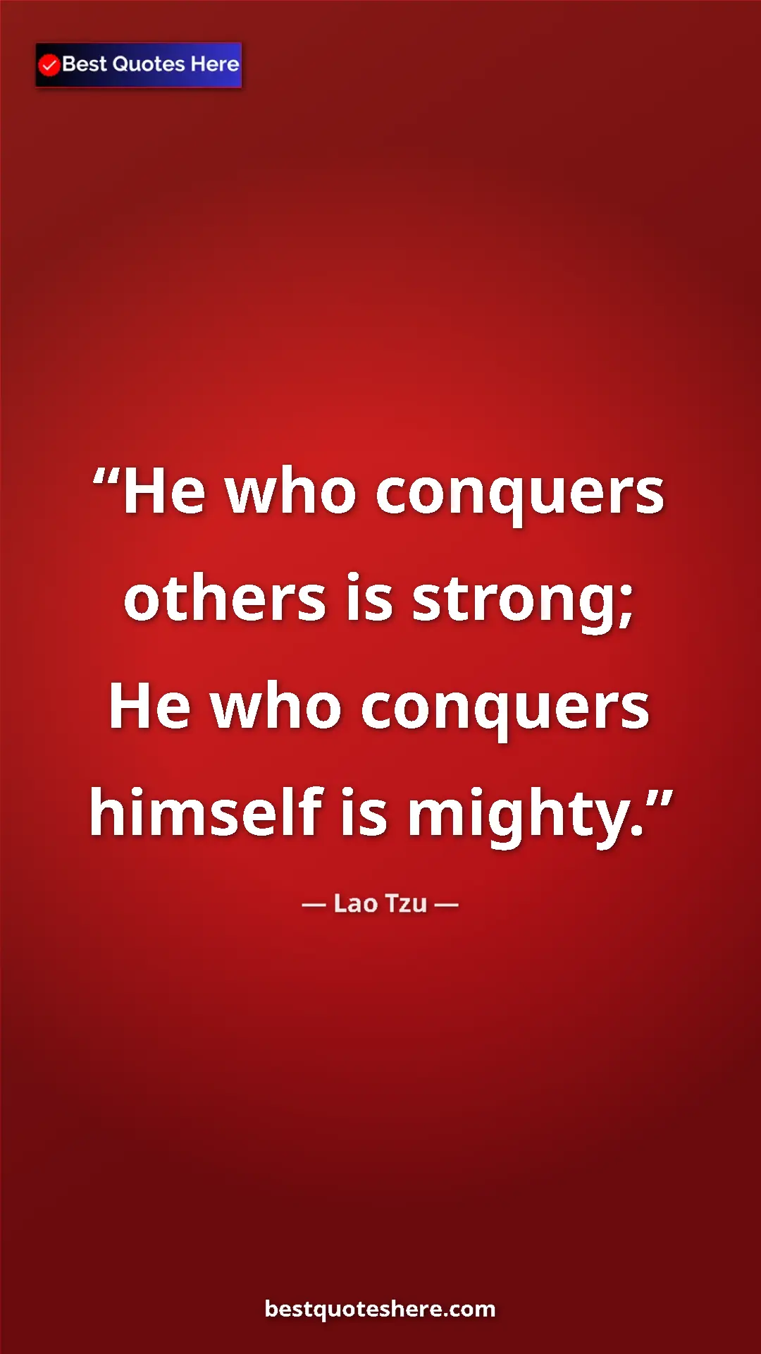 Pinterest quote poster by Lao Tzu: "He who conquers others is strong; He who conquers himself..."