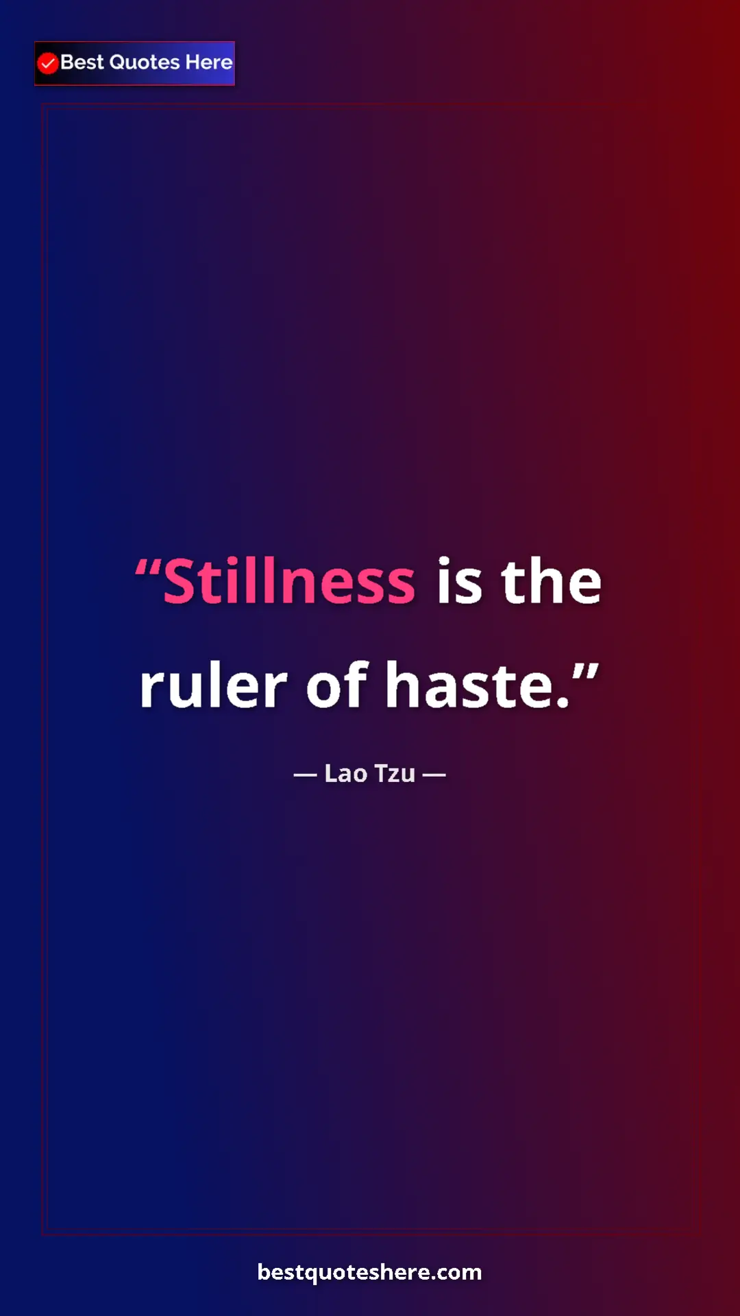 Pinterest quote poster by Lao Tzu: "Stillness is the ruler of haste."