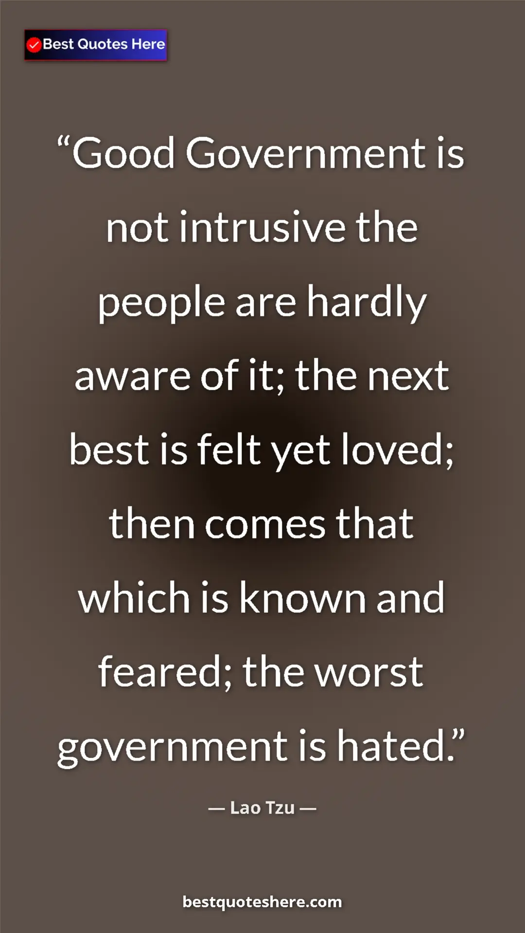 Pinterest quote poster by Lao Tzu: "Good Government is not intrusive the people are hardly..."