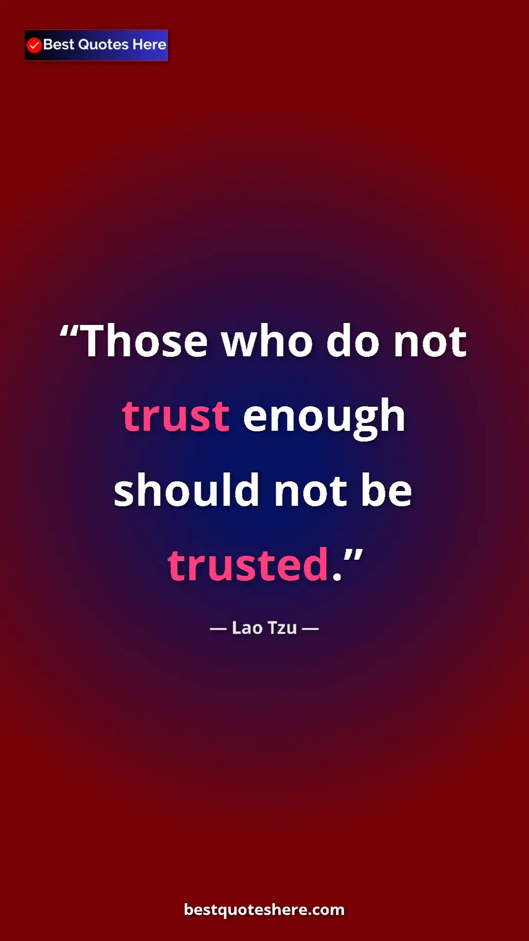 Pinterest quote poster by Lao Tzu: "Those who do not trust enough should not be trusted."
