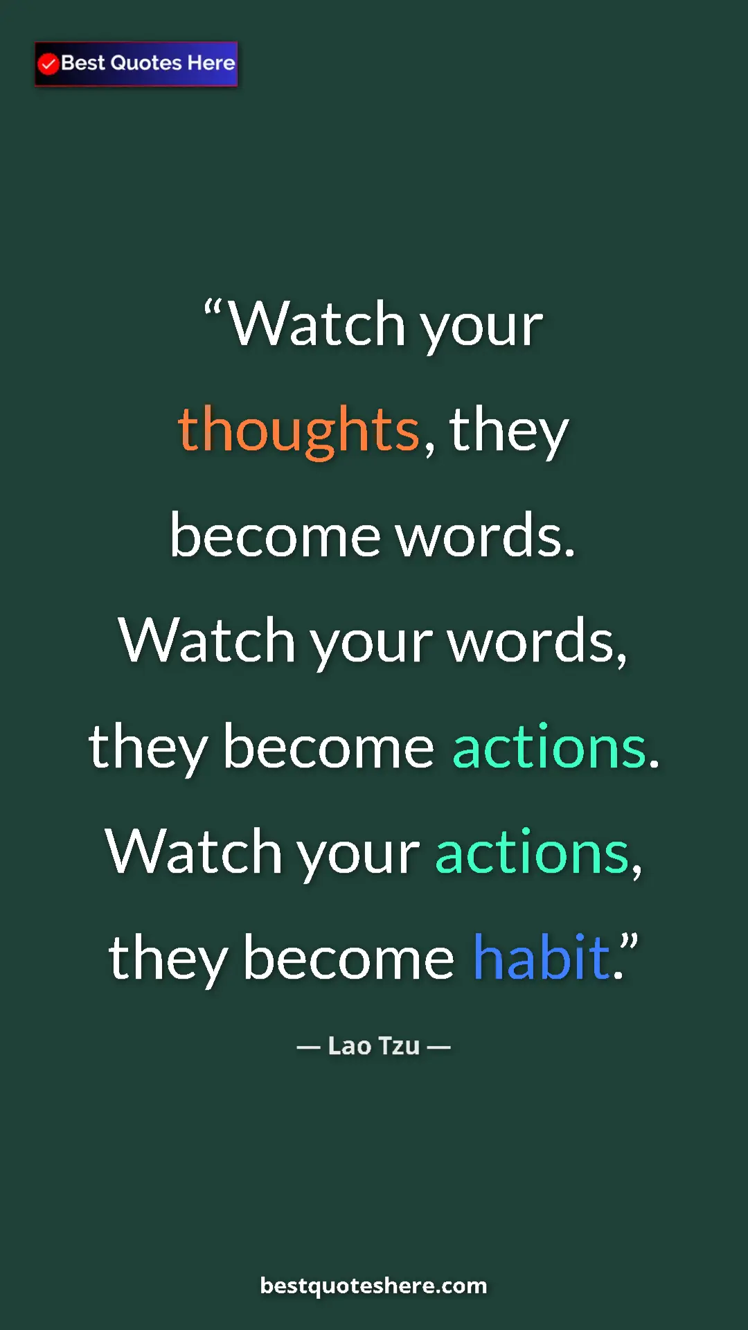 Lao Tzu Quote Card: "Watch your thoughts, they become words. Watch your words,..." Pinterest quote poster by Lao Tzu: "Watch your thoughts, they become words. Watch your words,..."