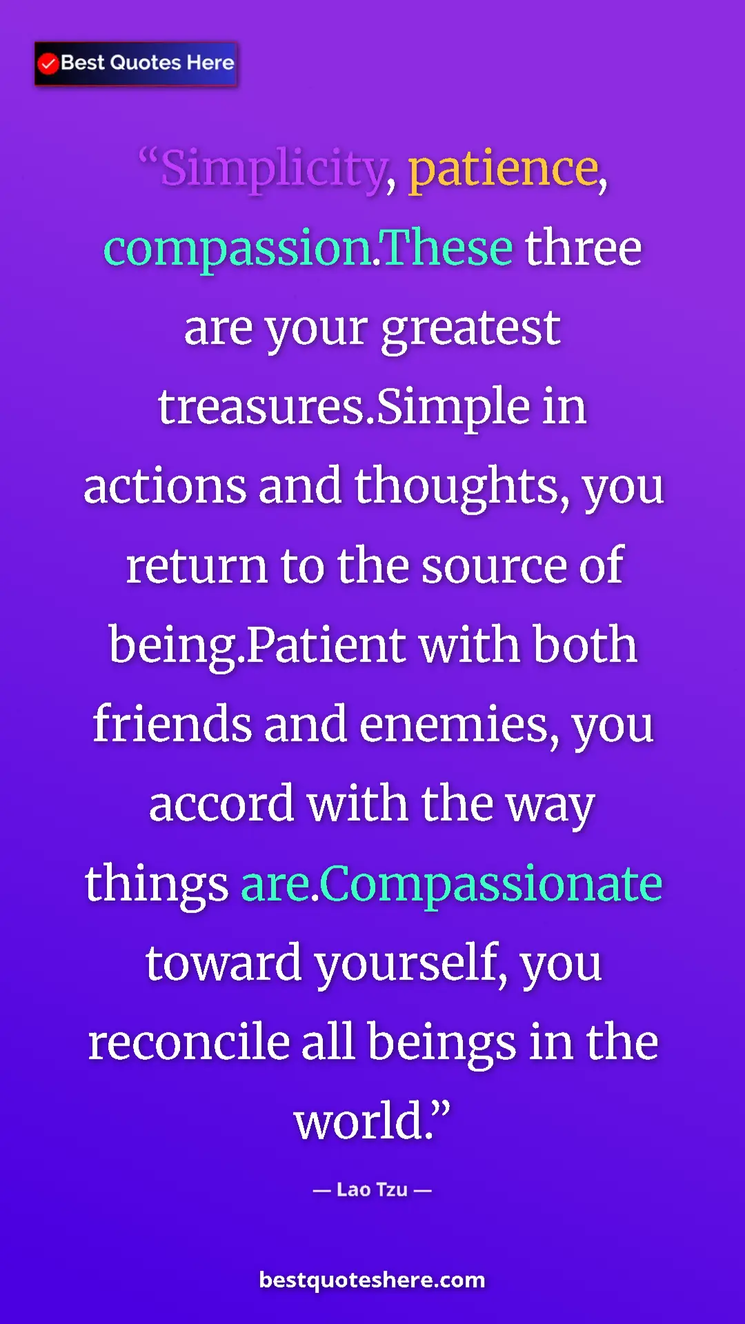 Pinterest quote poster by Lao Tzu: "Simplicity, patience, compassion.These three are your greate"