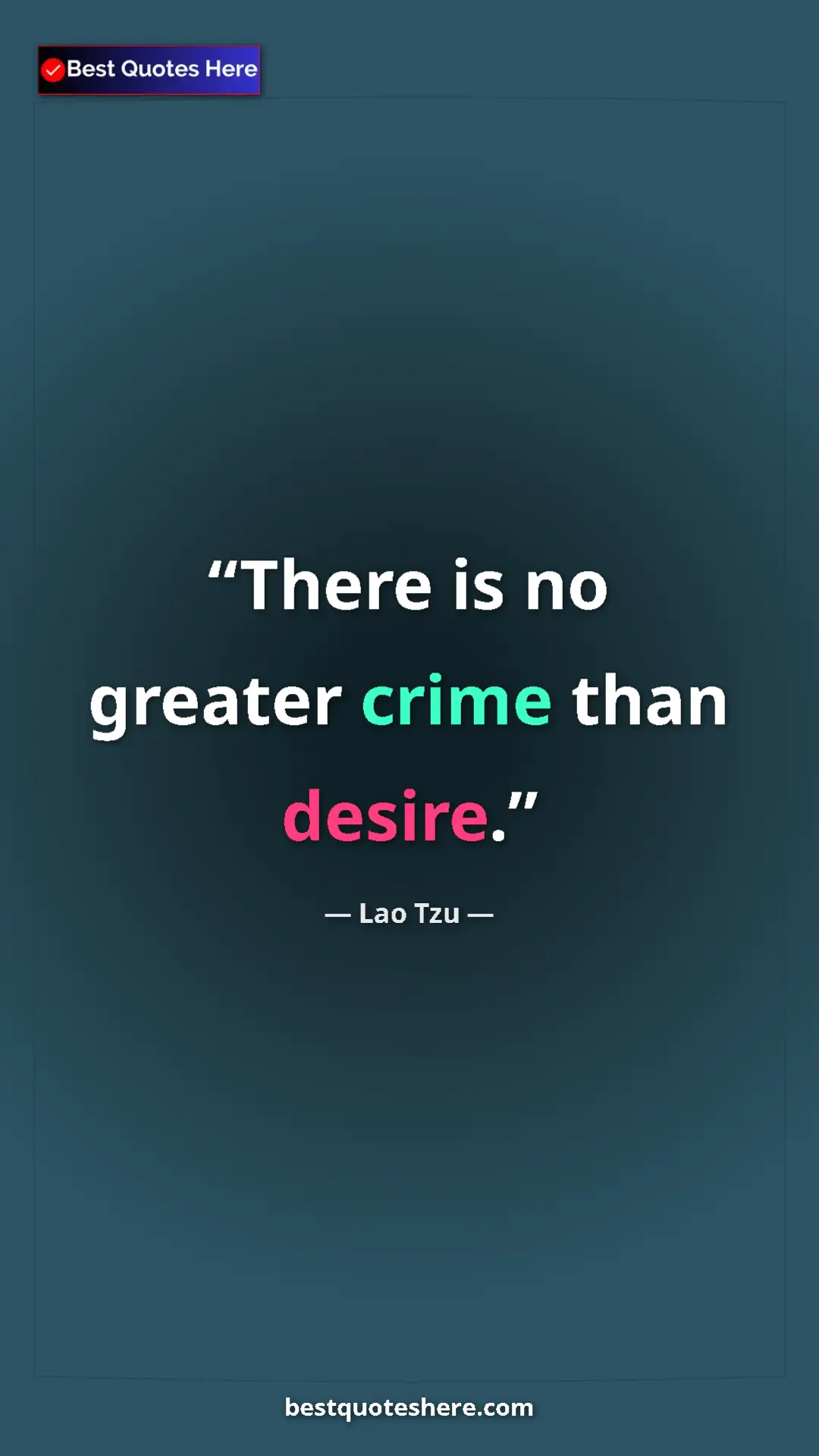 Pinterest quote poster by Lao Tzu: "There is no greater crime than desire."