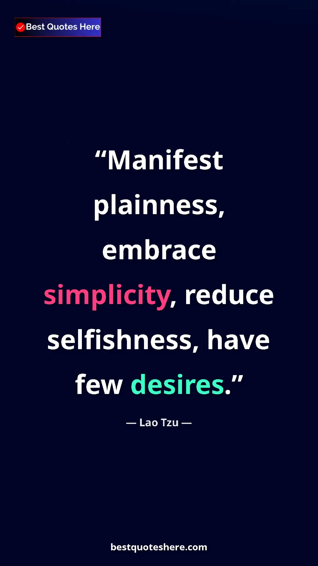 Pinterest quote poster by Lao Tzu: "Manifest plainness, embrace simplicity, reduce selfishness,..."