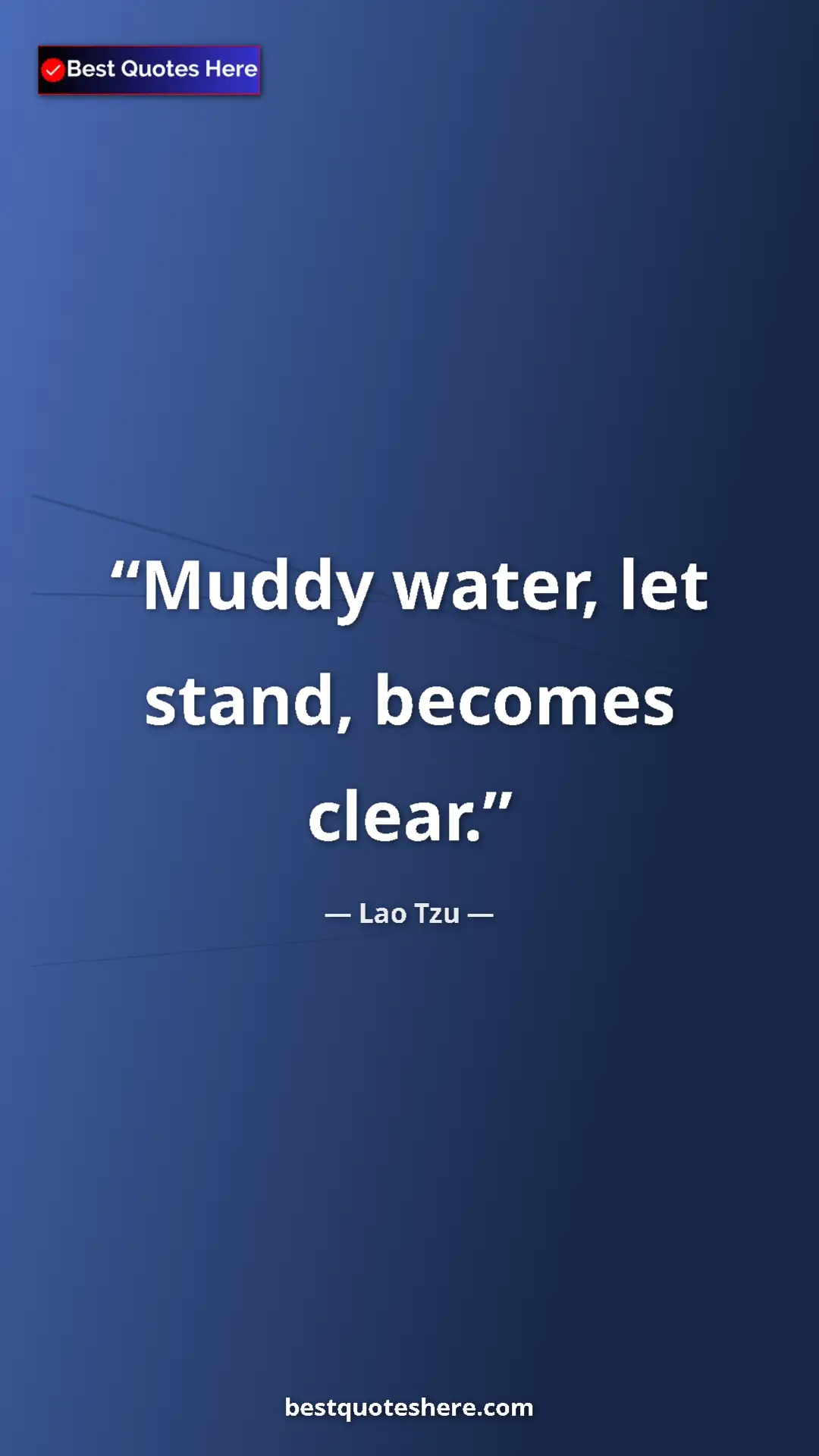 Pinterest quote poster by Lao Tzu: "Muddy water, let stand, becomes clear."