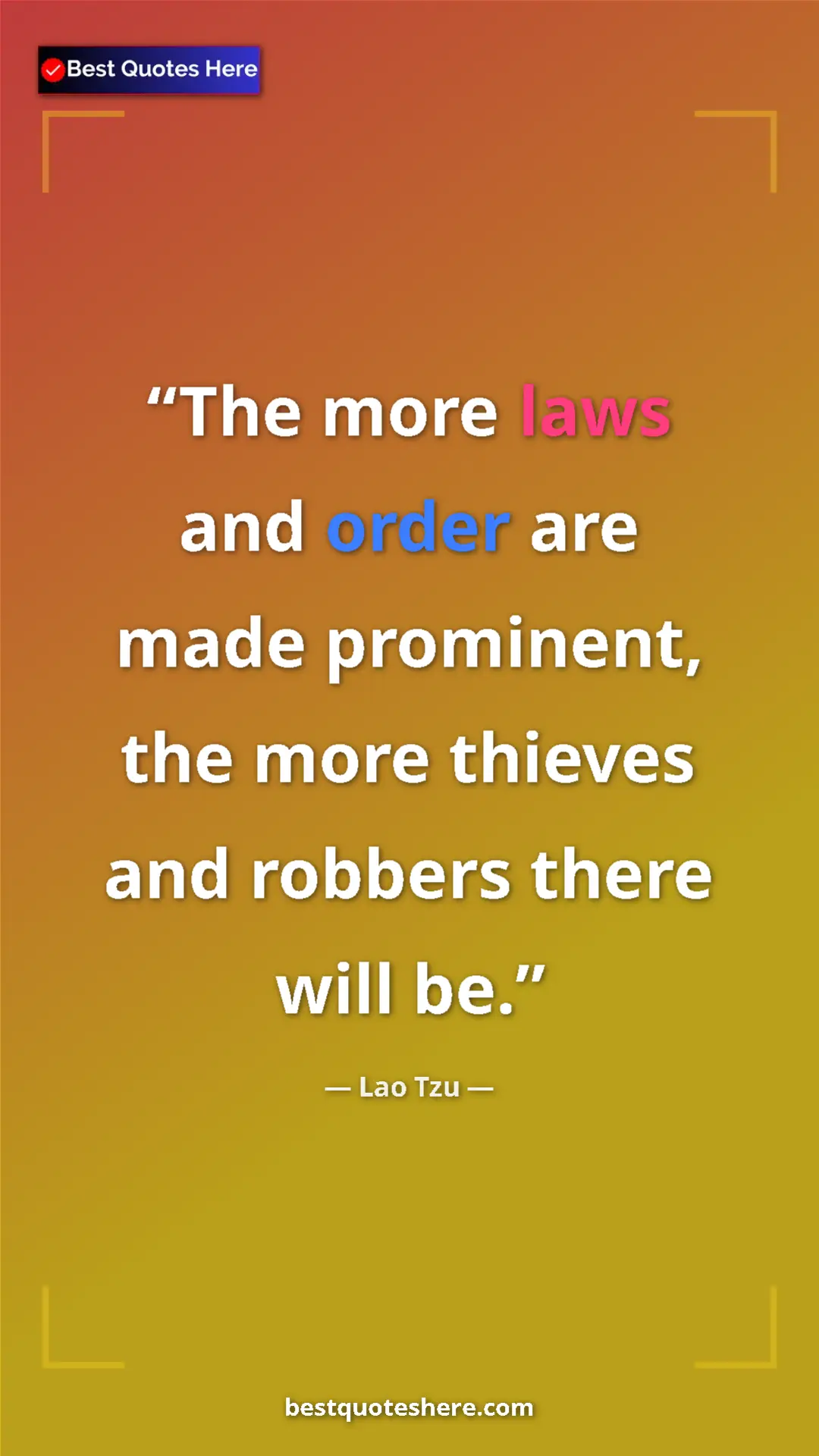 Pinterest quote poster by Lao Tzu: "The more laws and order are made prominent, the more..."