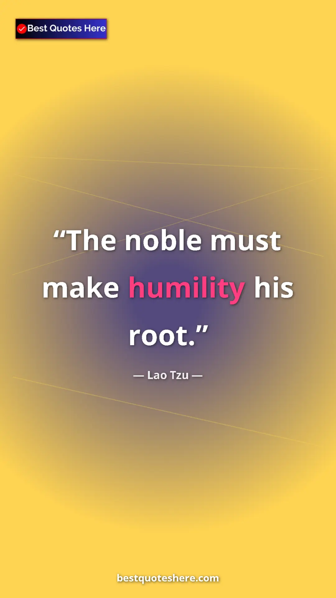 Pinterest quote poster by Lao Tzu: "The noble must make humility his root."