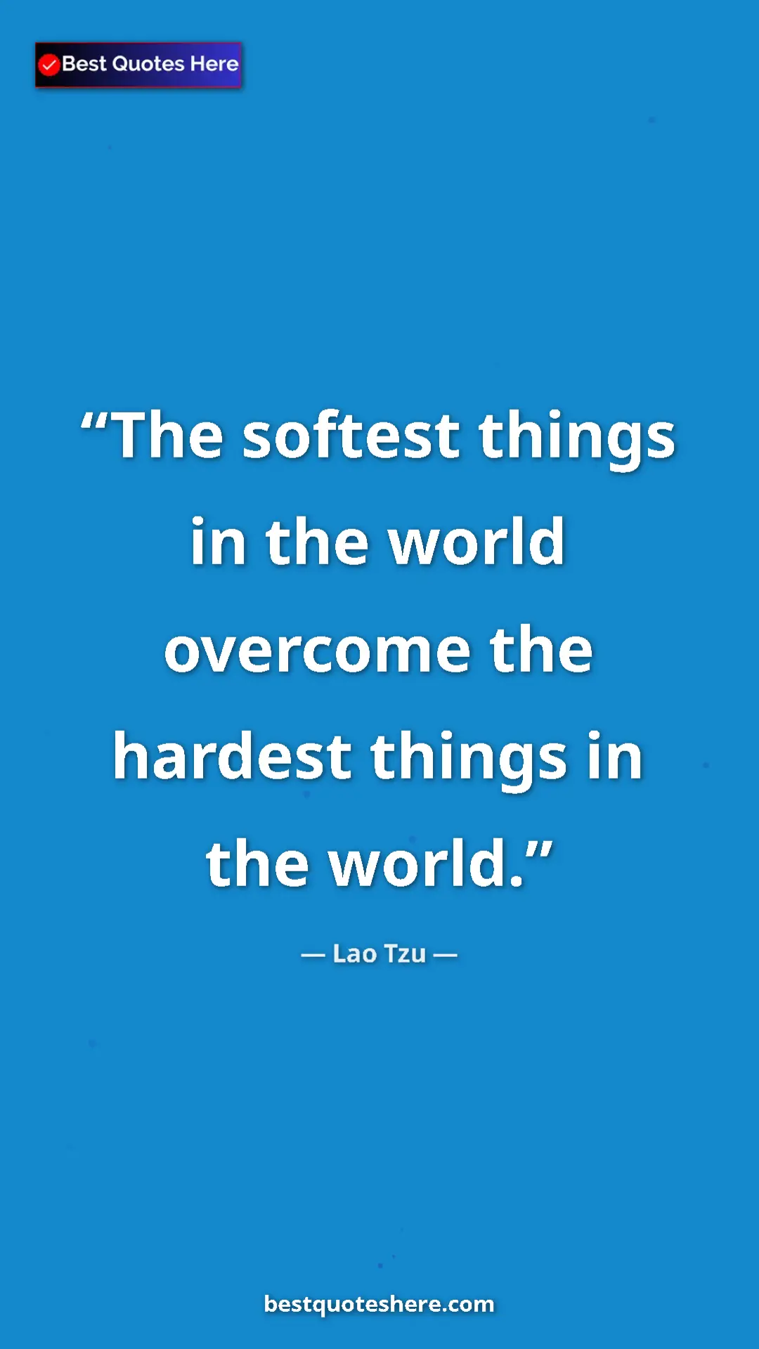 Pinterest quote poster by Lao Tzu: "The softest things in the world overcome the hardest things..."