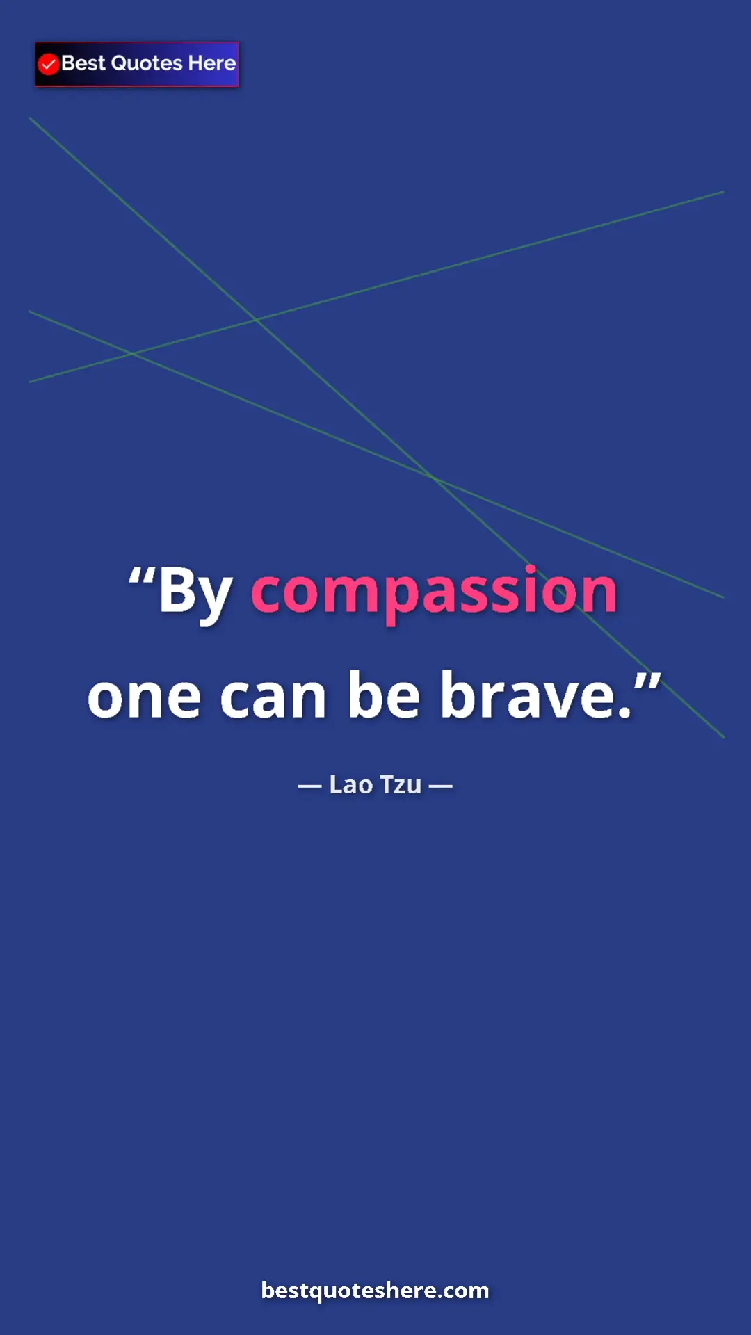 Pinterest quote poster by Lao Tzu: "By compassion one can be brave."