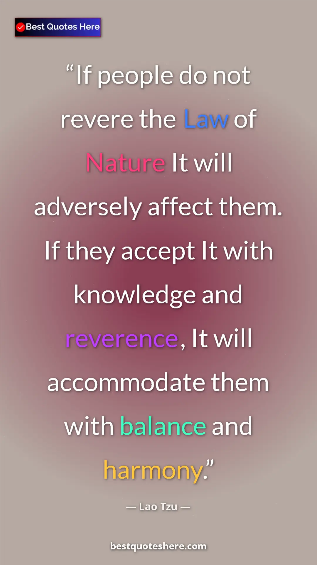 Pinterest quote poster by Lao Tzu: "If people do not revere the Law of Nature It will adversely..."