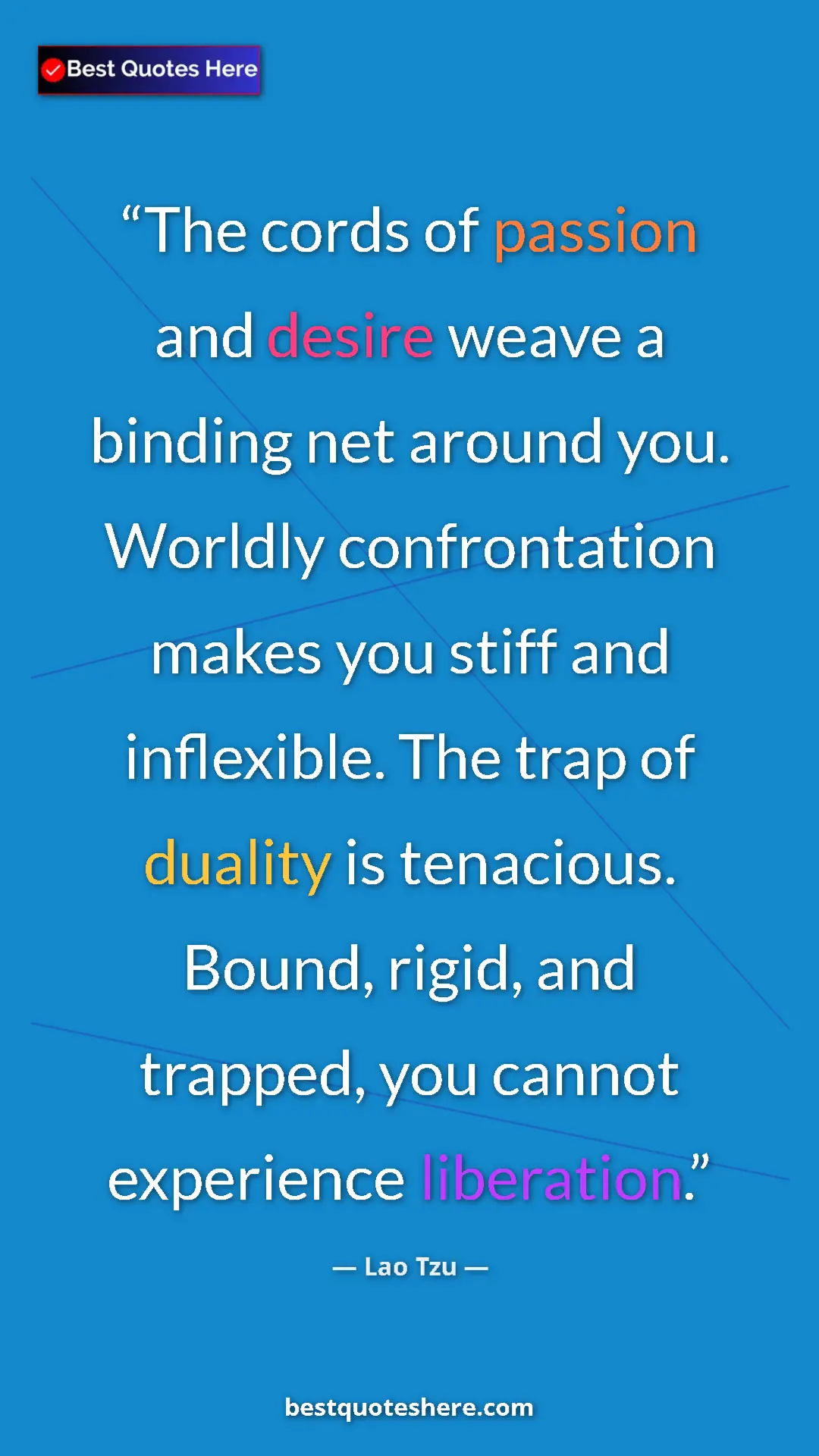 Pinterest quote poster by Lao Tzu: "The cords of passion and desire weave a binding net around..."