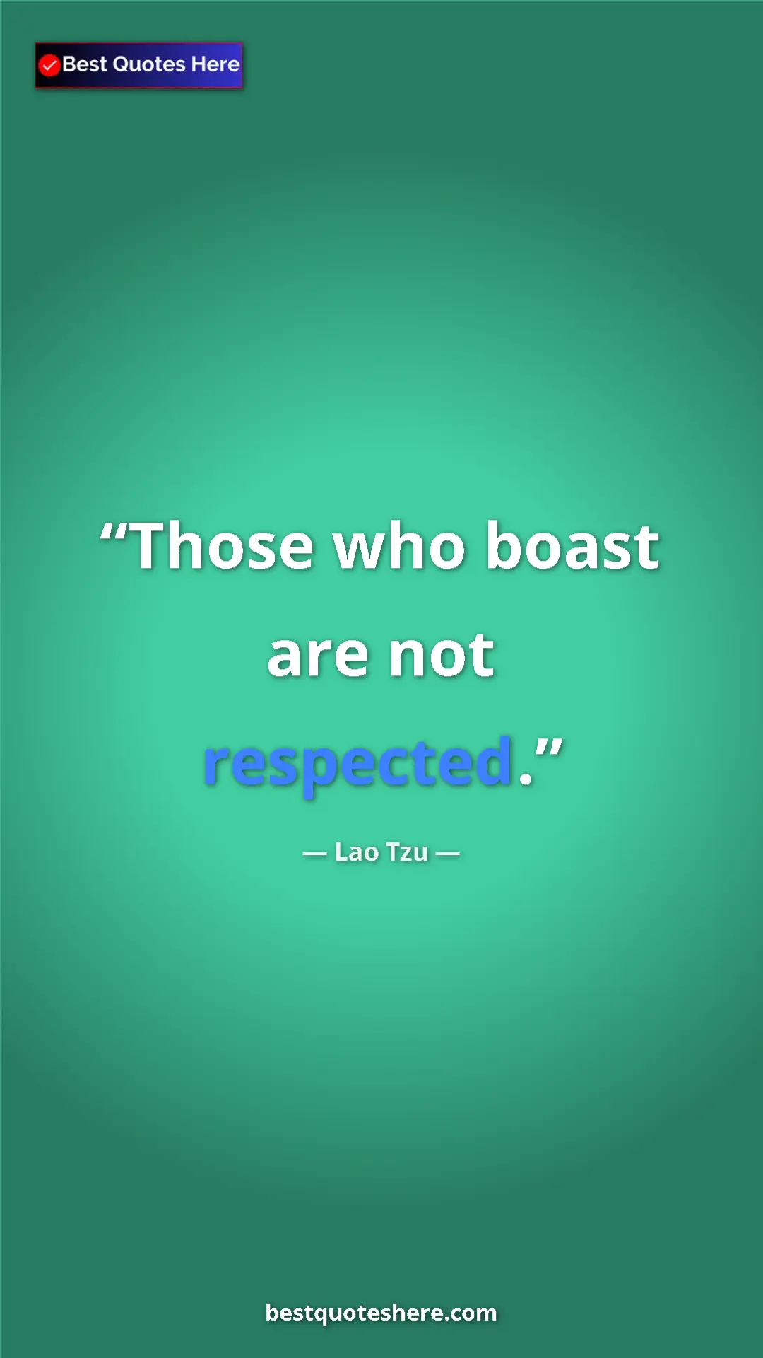 Pinterest quote poster by Lao Tzu: "Those who boast are not respected."