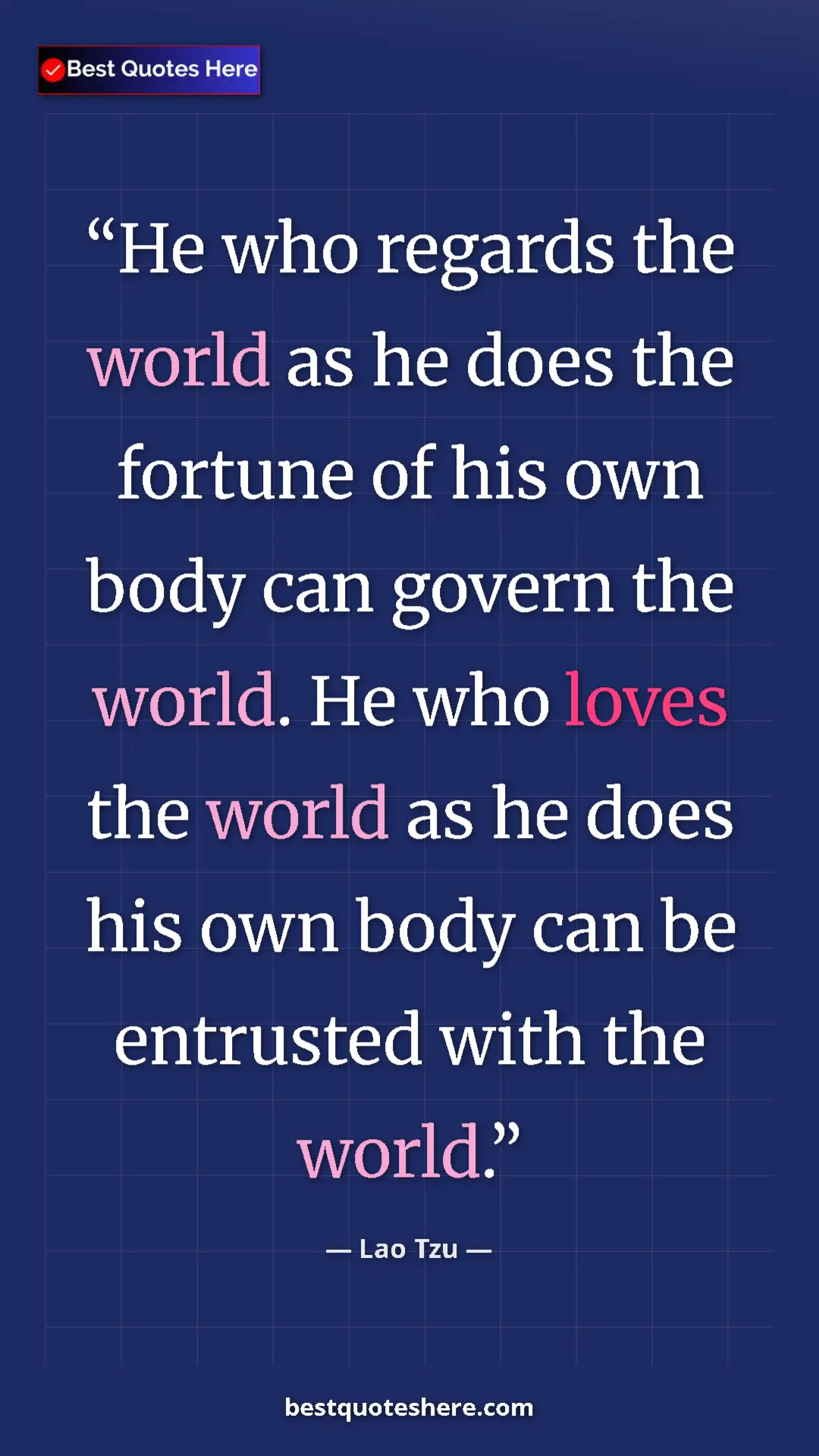 Pinterest quote poster by Lao Tzu: "He who regards the world as he does the fortune of his own..."