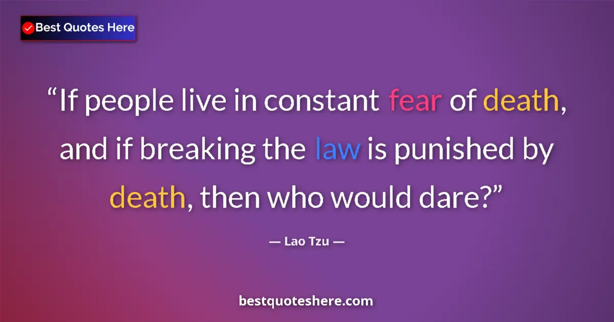 Lao Tzu quote: "If people live in constant fear of death, and if breaking..."