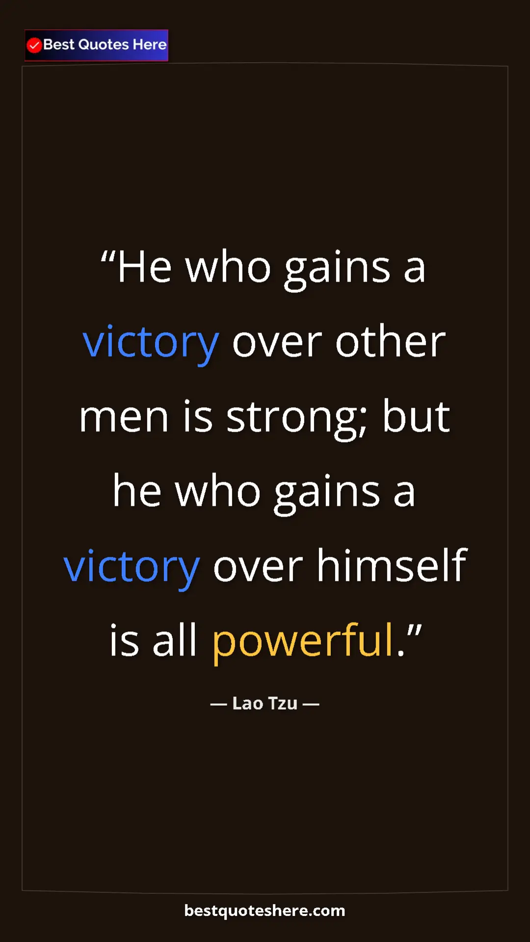 Pinterest quote poster by Lao Tzu: "He who gains a victory over other men is strong; but he who..."
