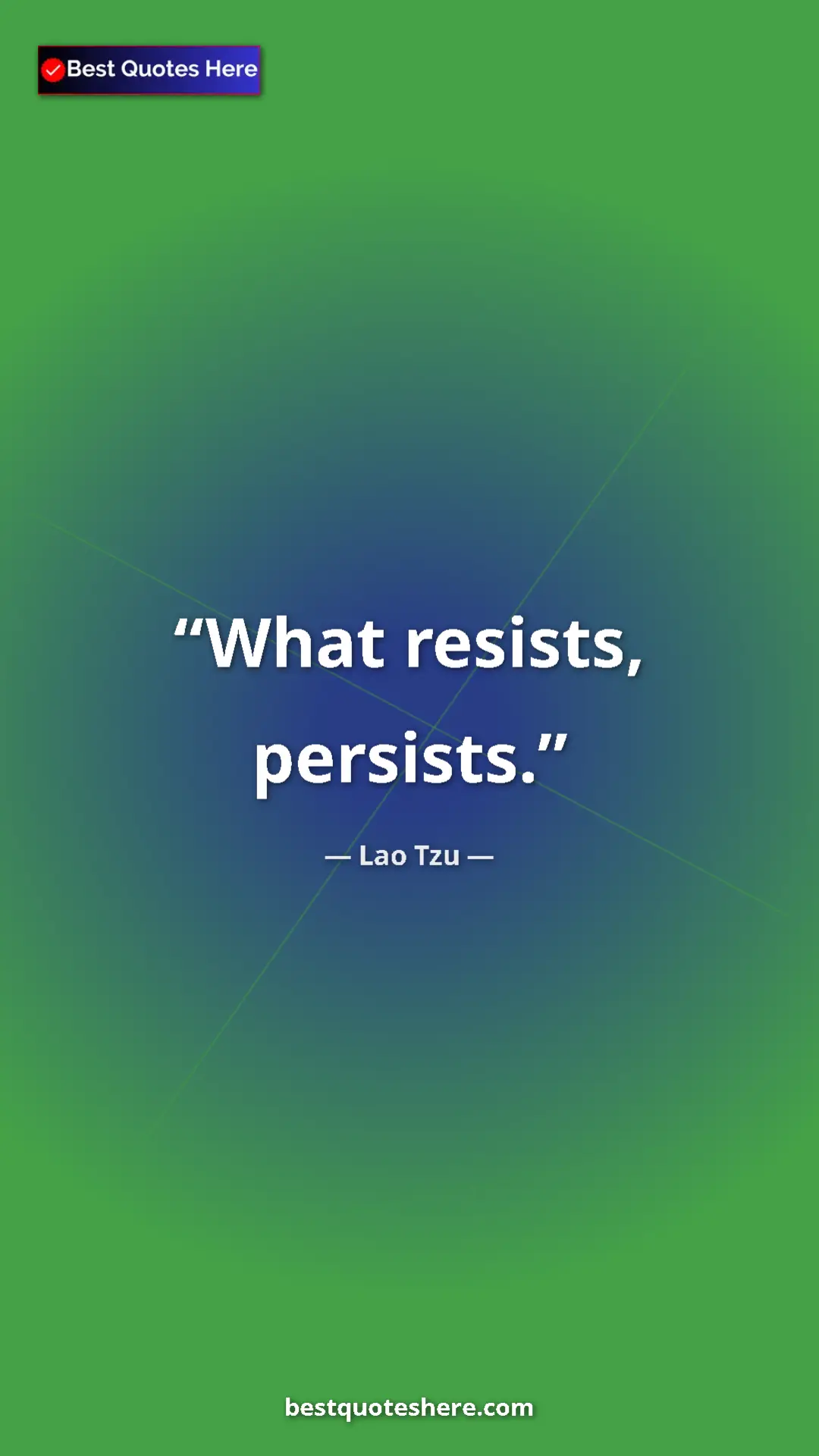 Pinterest quote poster by Lao Tzu: "What resists, persists."