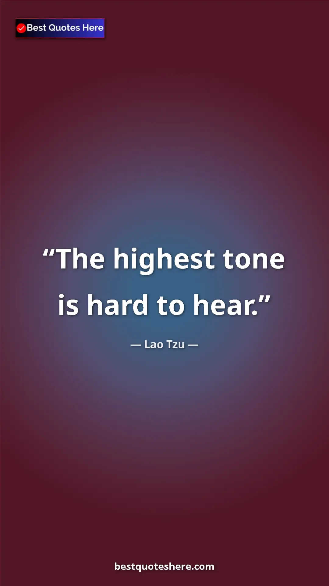 Pinterest quote poster by Lao Tzu: "The highest tone is hard to hear."