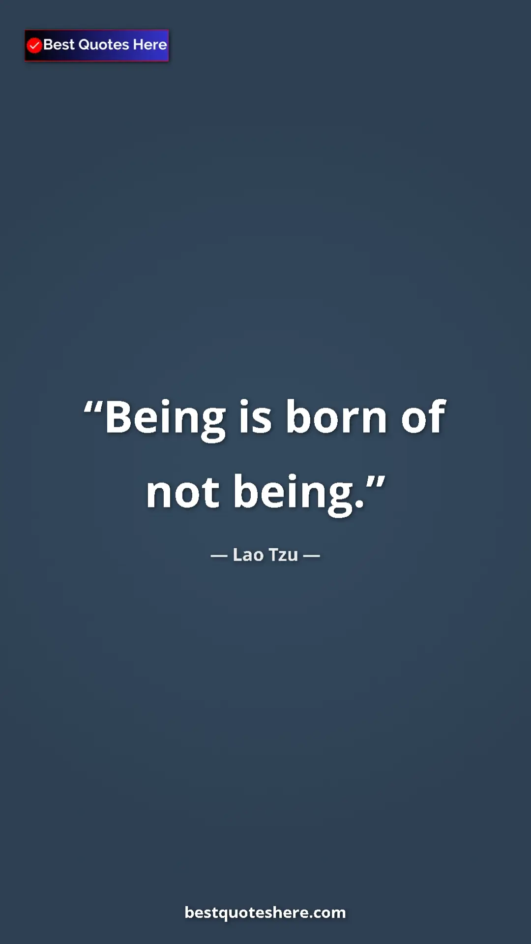 Lao Tzu Quote Card: "Being is born of not being." Pinterest quote poster by Lao Tzu: "Being is born of not being."