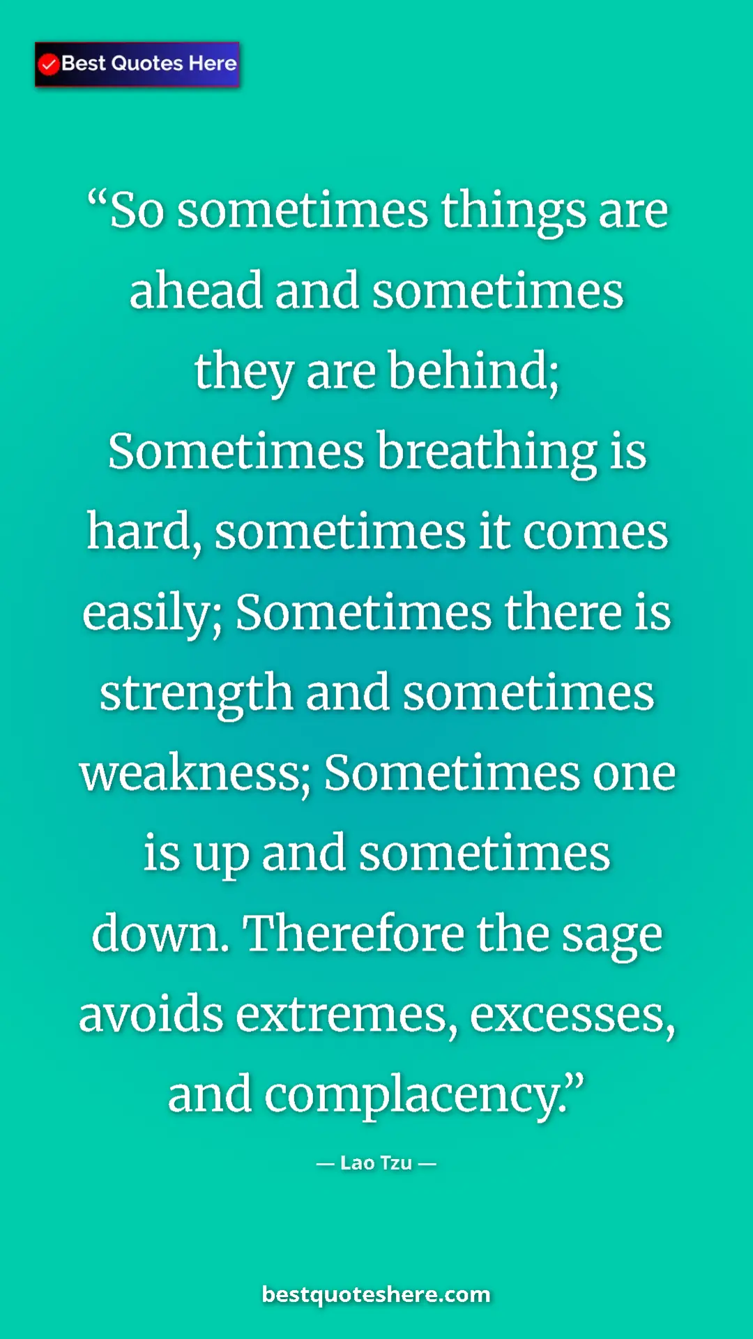 Lao Tzu Quote Card: "So sometimes things are ahead and sometimes they are..." Pinterest quote poster by Lao Tzu: "So sometimes things are ahead and sometimes they are..."