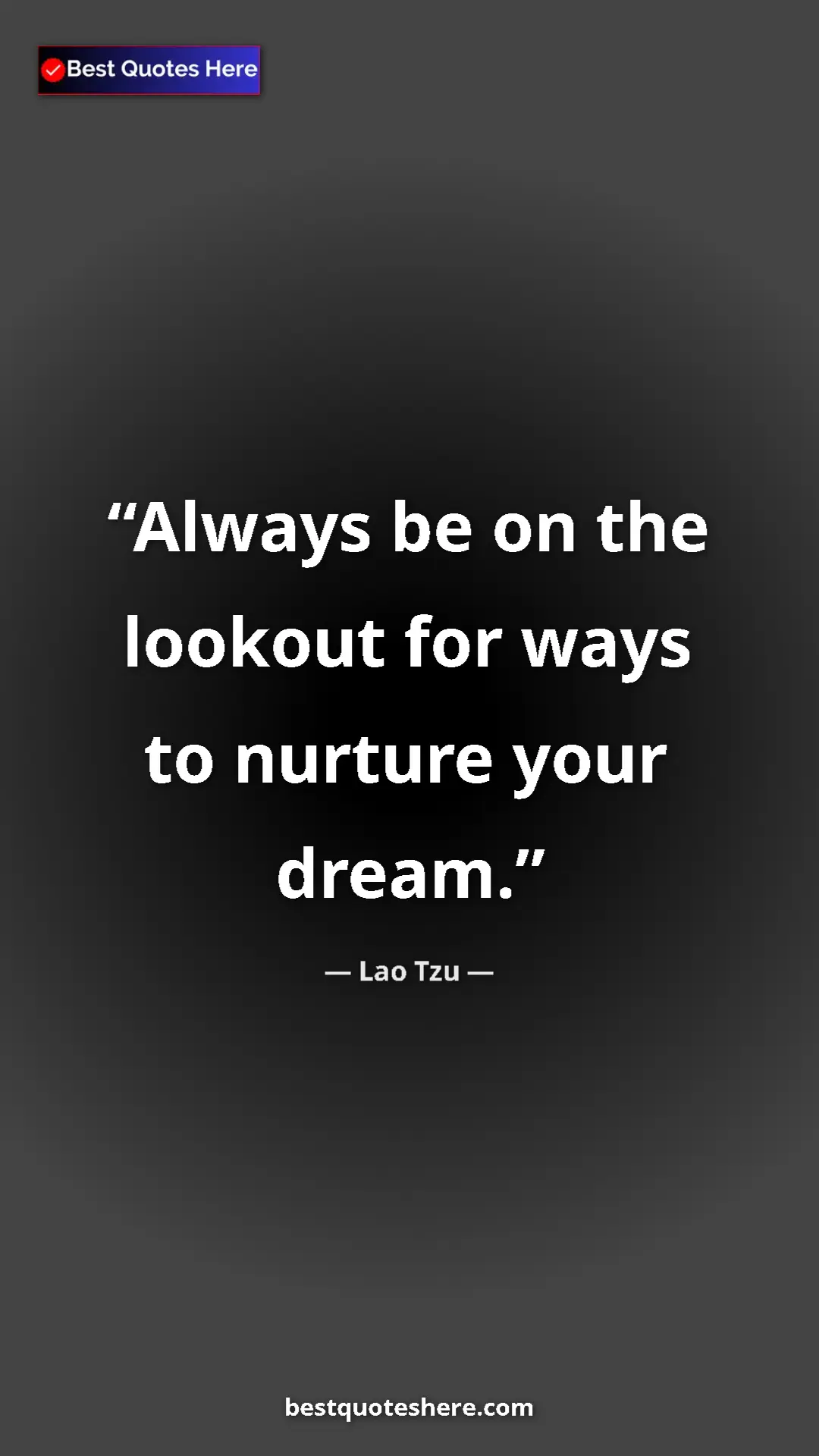 Pinterest quote poster by Lao Tzu: "Always be on the lookout for ways to nurture your dream."